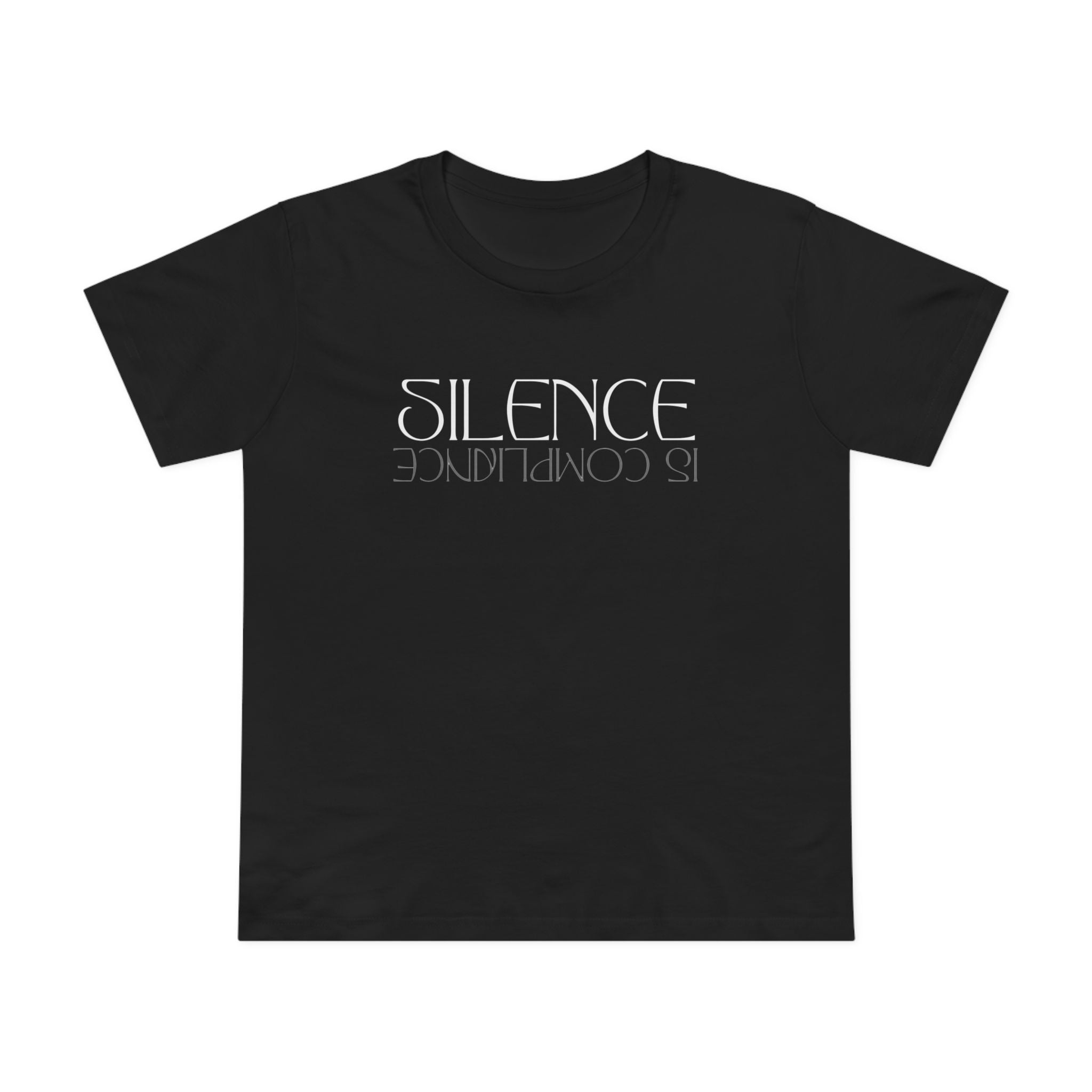 Silence is Compliance | Women’s Ultra Comfortable Cotton T-Shirt | Sizes XS To 3XL