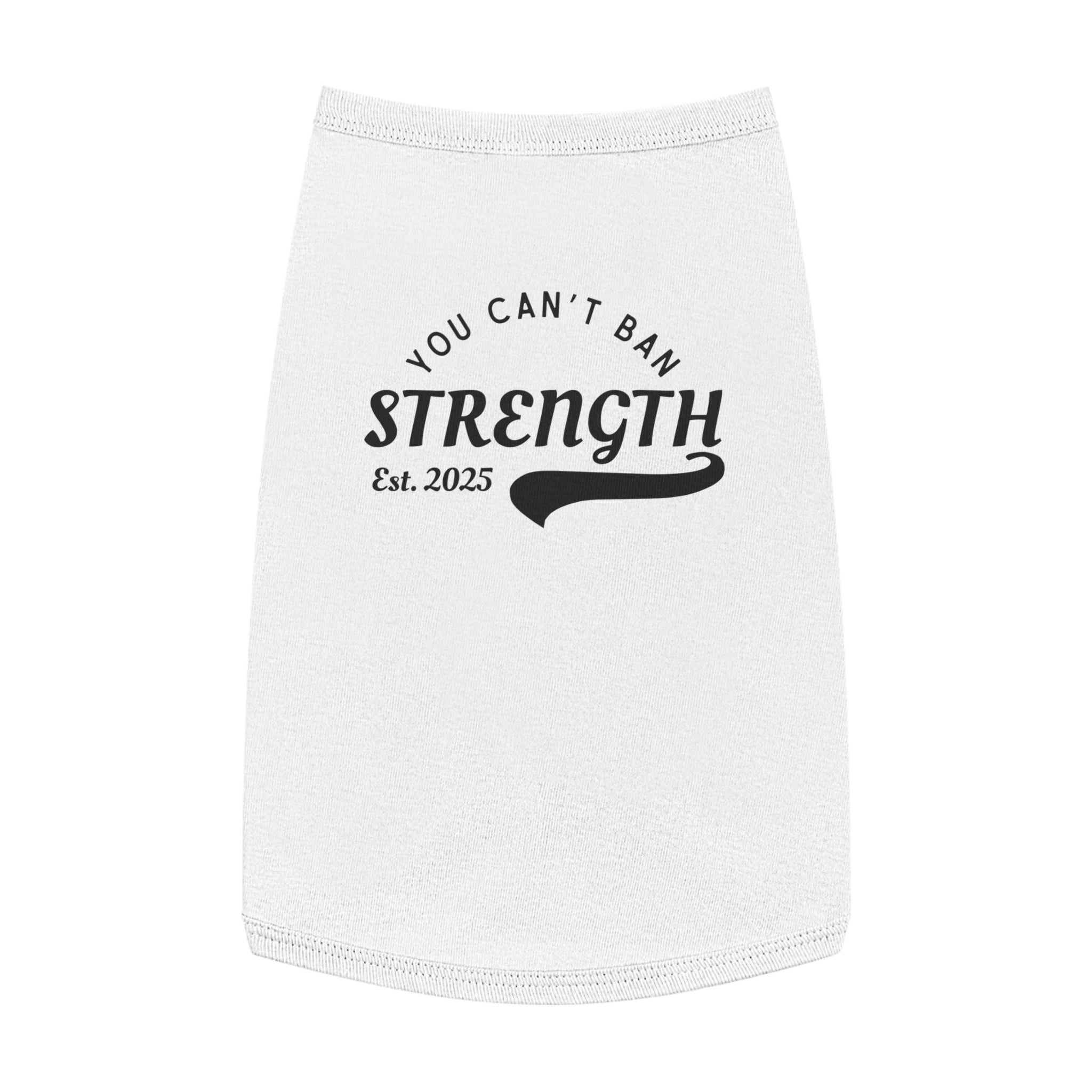 You Can’t Ban Strength | Pet Tank Top | Sizes From M to XL