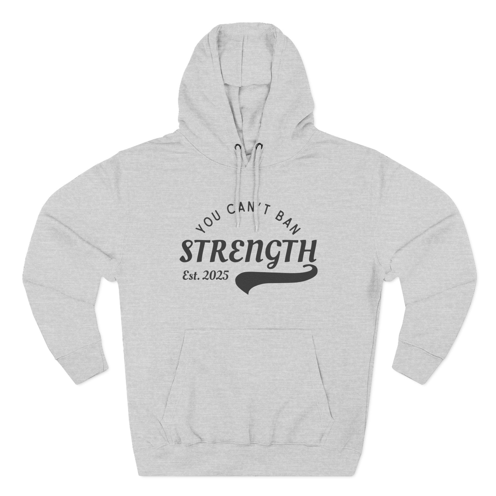 You Can’t Ban Strength | Men’s Cotton Poly Fleece Hoodie | Sizes Up To 3XL