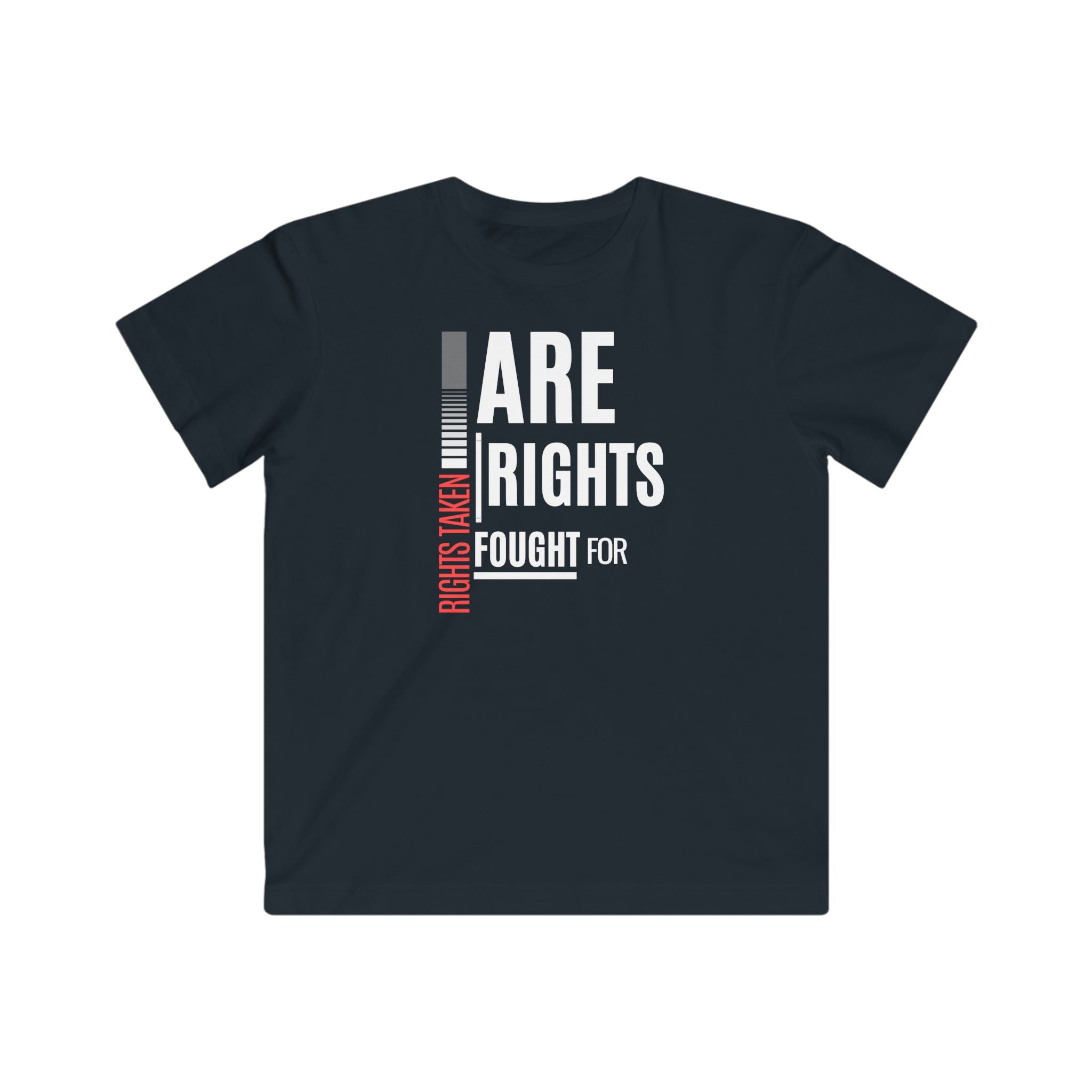Rights Taken Are Rights Fought For | Youth 100% Cotton T-Shirt | Sizes XS to XL