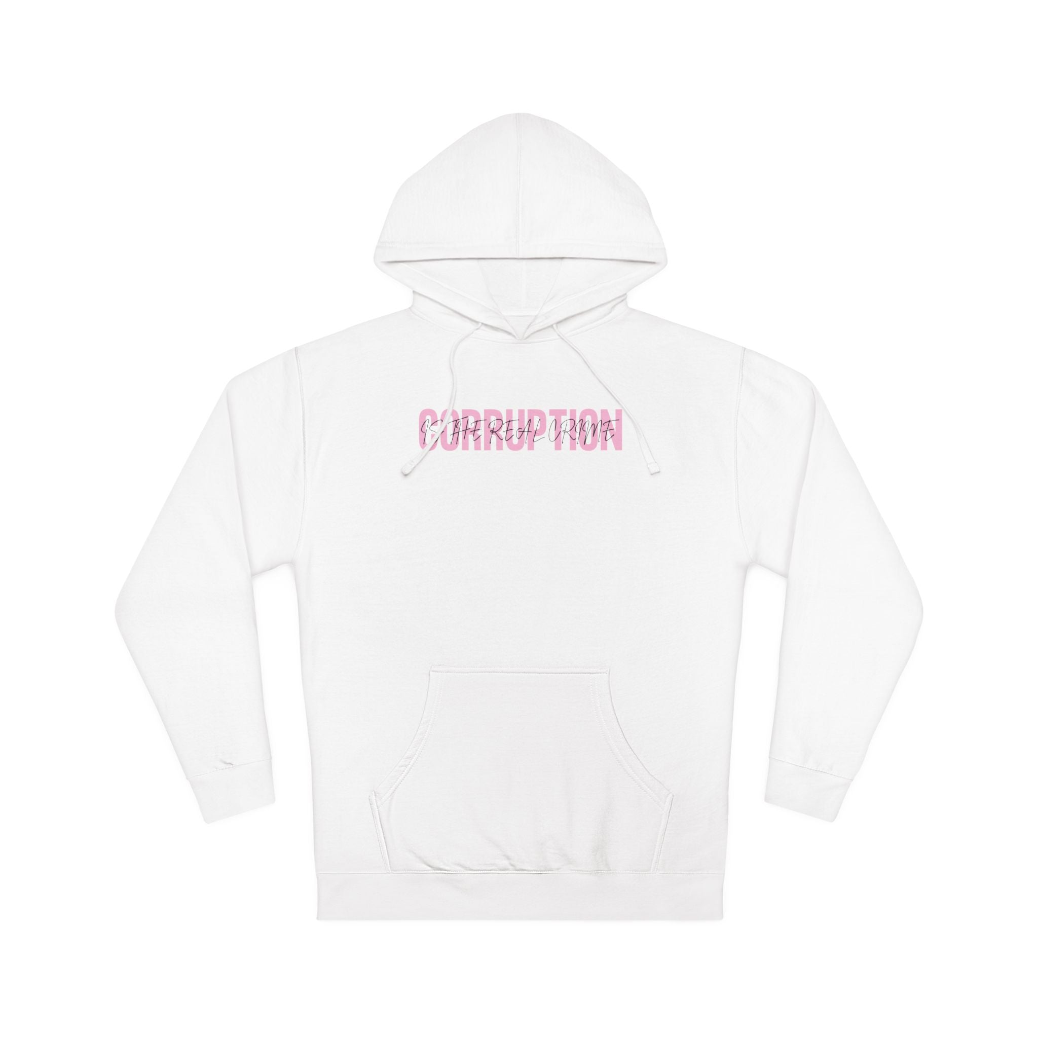 Corruption is The Real Crime | Women's Hooded Sweatshirt | Sizes Up To 2XL