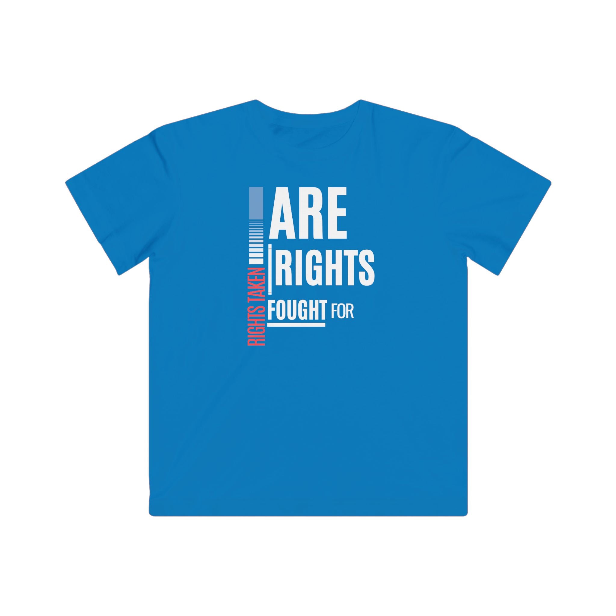 Rights Taken Are Rights Fought For | Youth 100% Cotton T-Shirt | Sizes XS to XL