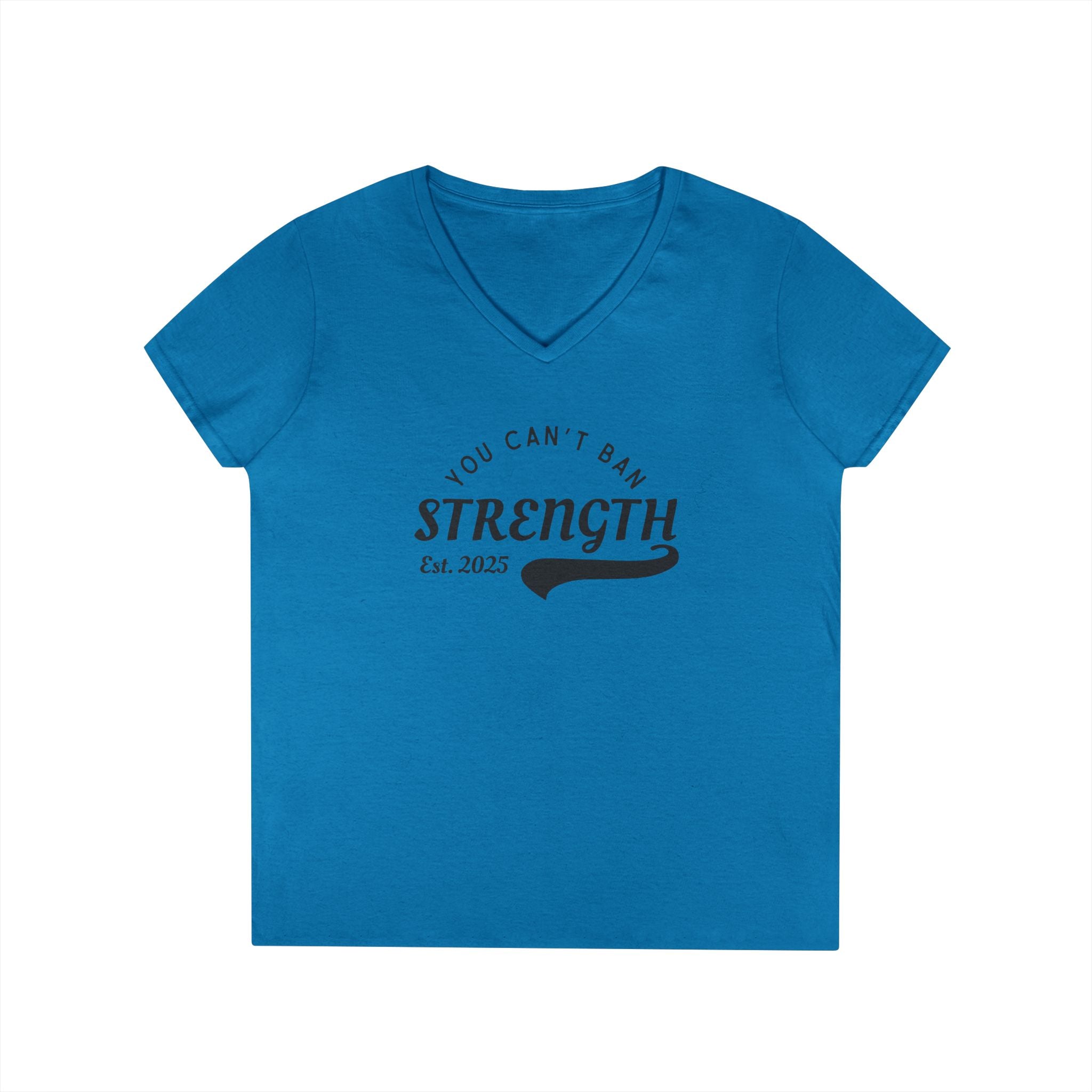 You Can't Ban Strength | Women's 100% Cotton V-Neck T-Shirt | Sizes Up To 3XL