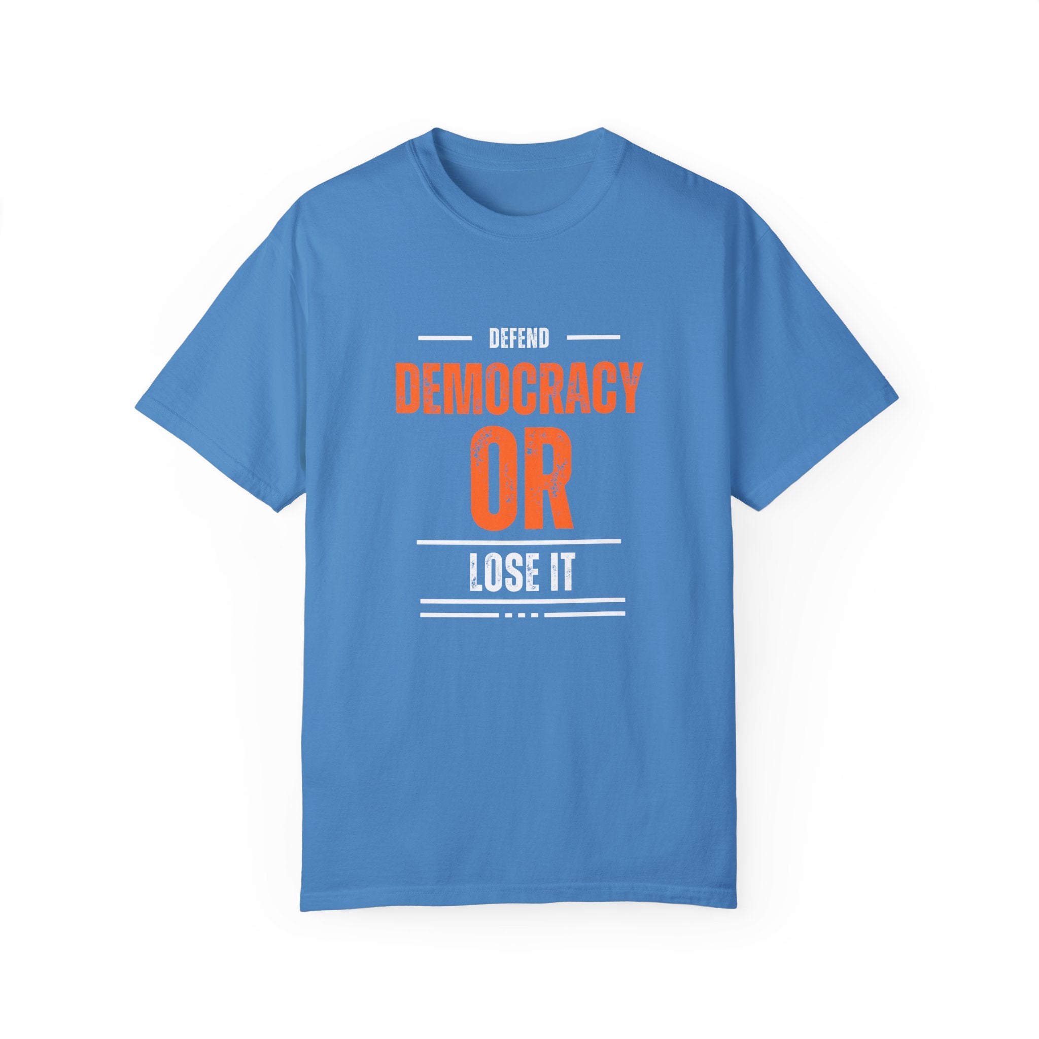 Defend Democracy OR Lose it | Men's Democracy Defense T-Shirt | Sizes Up To 4XL