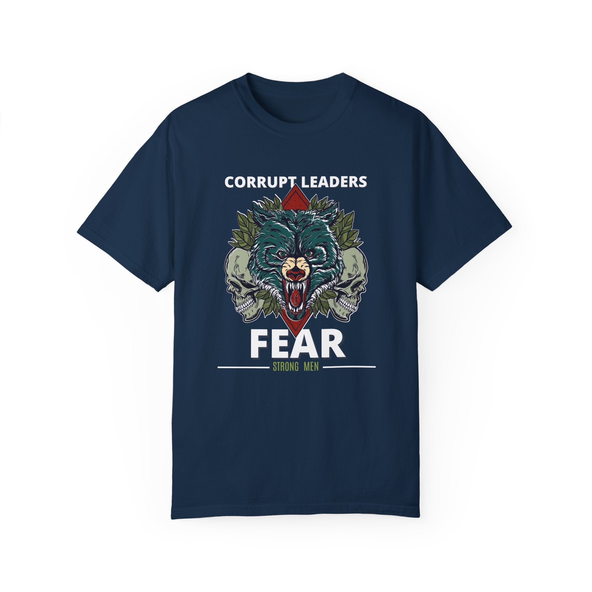 Corrupt Leaders Fear Strong Men | Men's 100% USA Cotton T-Shirt | Sizes Up To 4XL