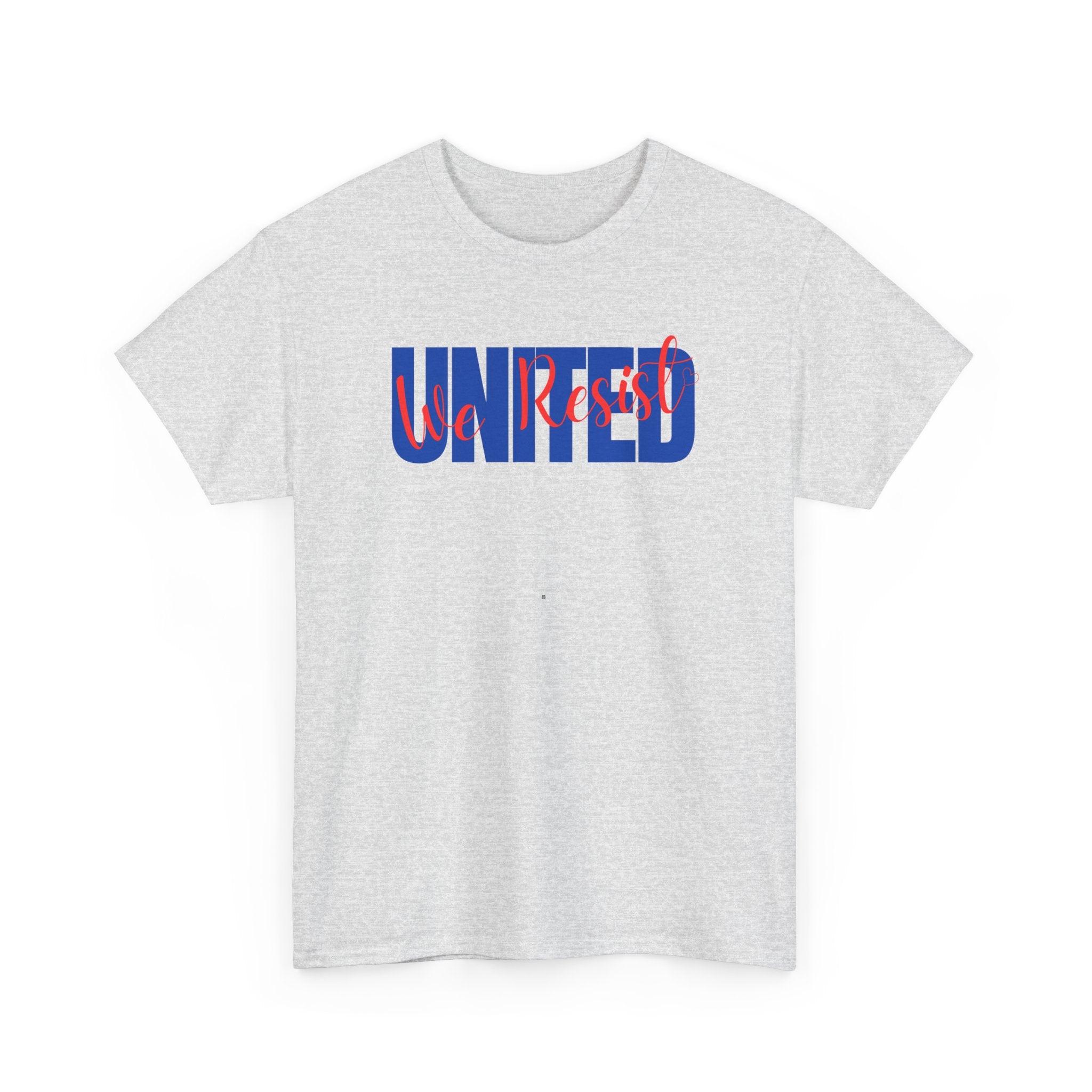 United We Resist | Men’s Heavy 100% Cotton T-Shirt | Sizes Up To 5XL