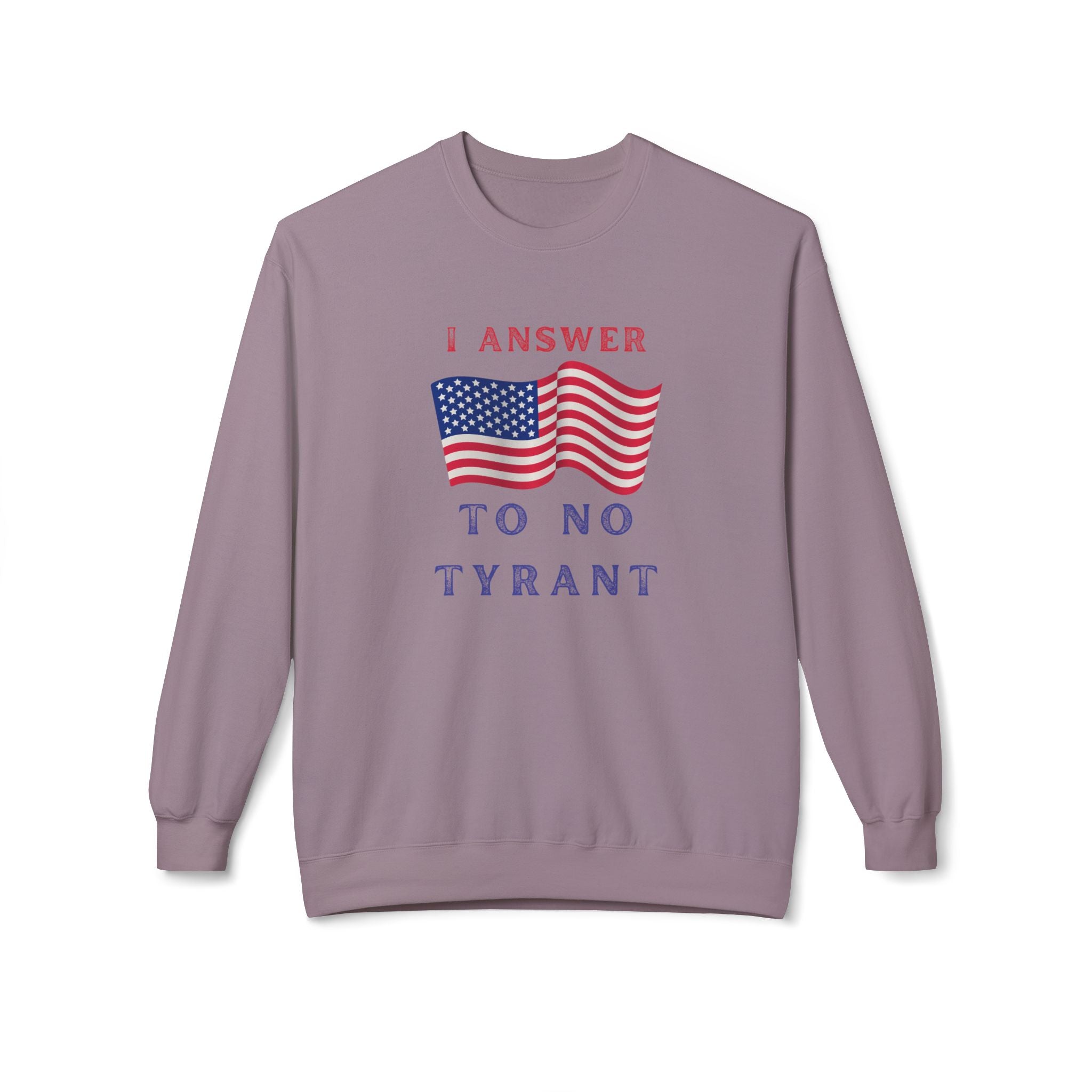 'I Answer to No Tyrant' | Men's Patriotic Crewneck Sweatshirt | Sizes Up To 4XL