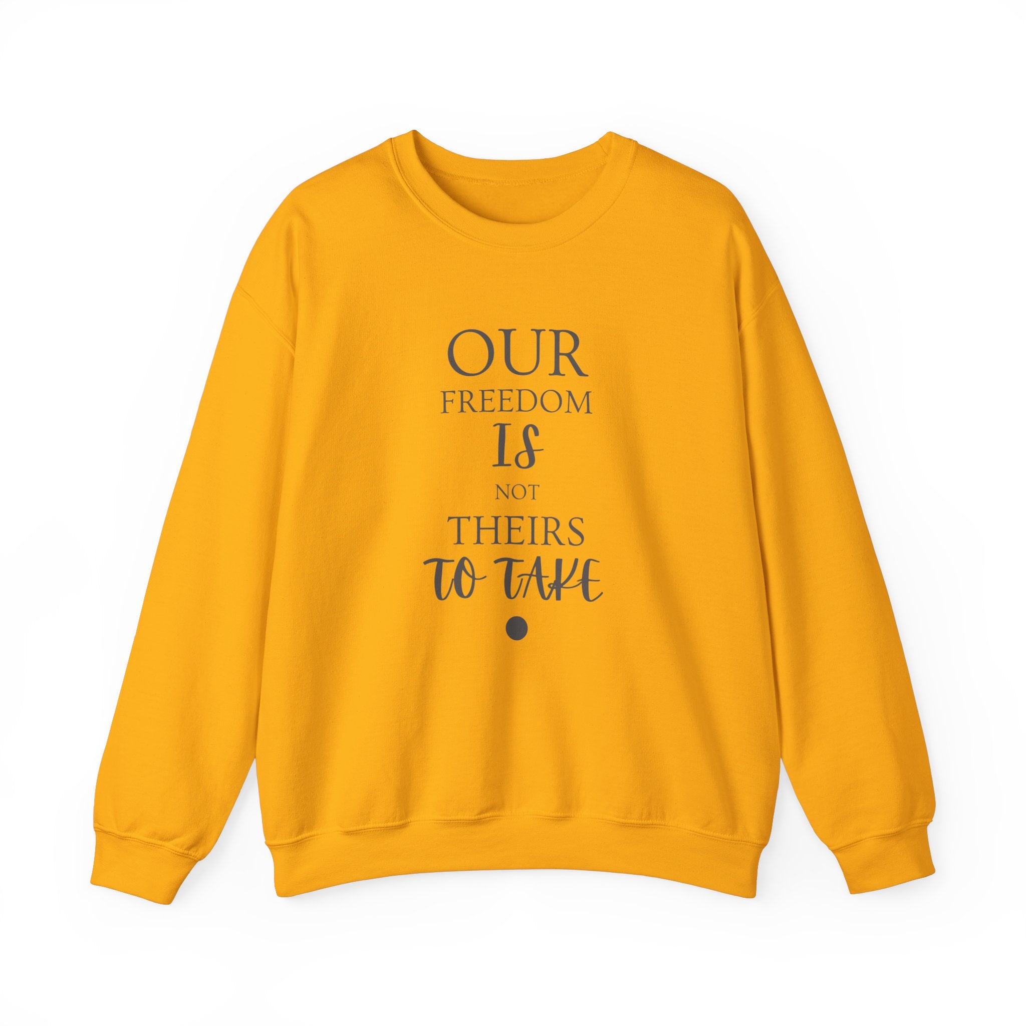 Our Freedom Is NOT Theirs to Take! | Men’s Heavy Blend Crewneck Sweatshirt | Sizes Up To 5XL