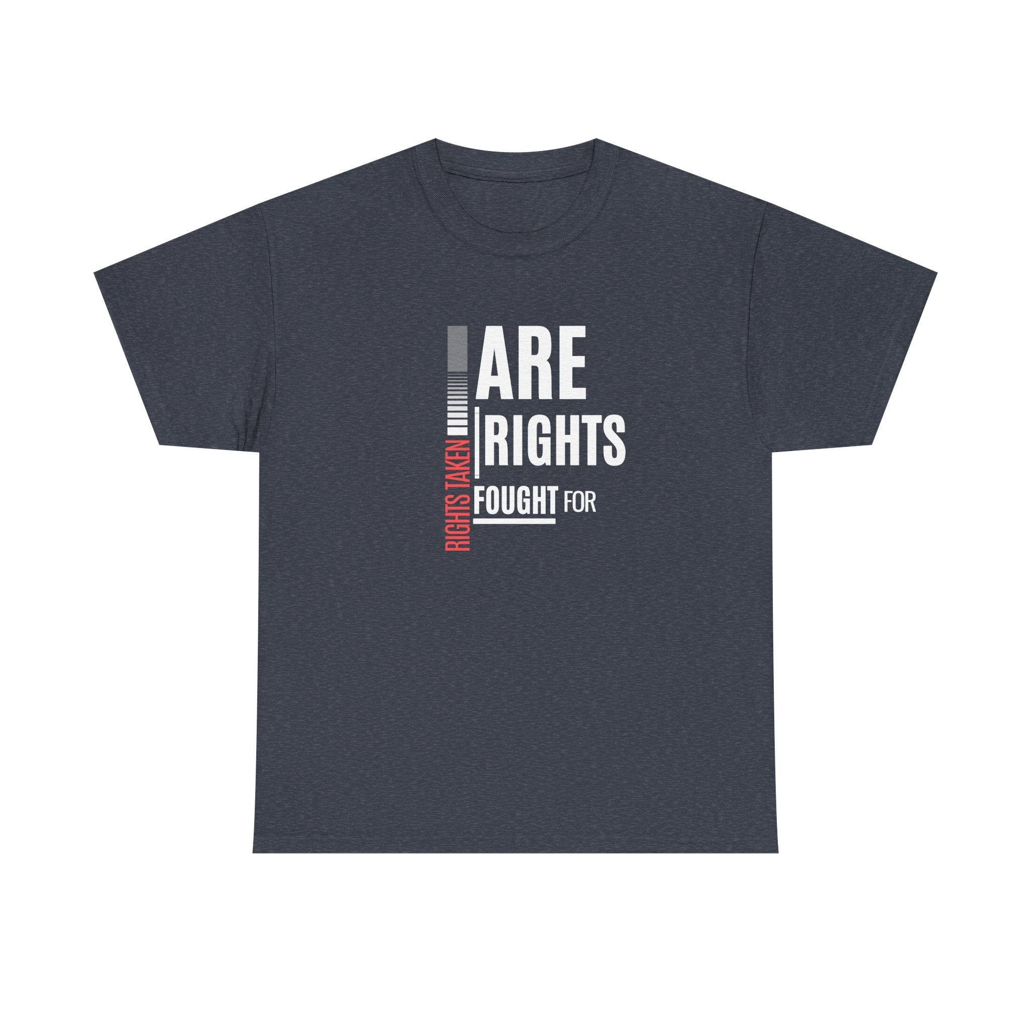 Rights Taken Are Rights Fought For | Women's 100% Ethical Sourced Cotton T-Shirt | Sizes Up To 5XL