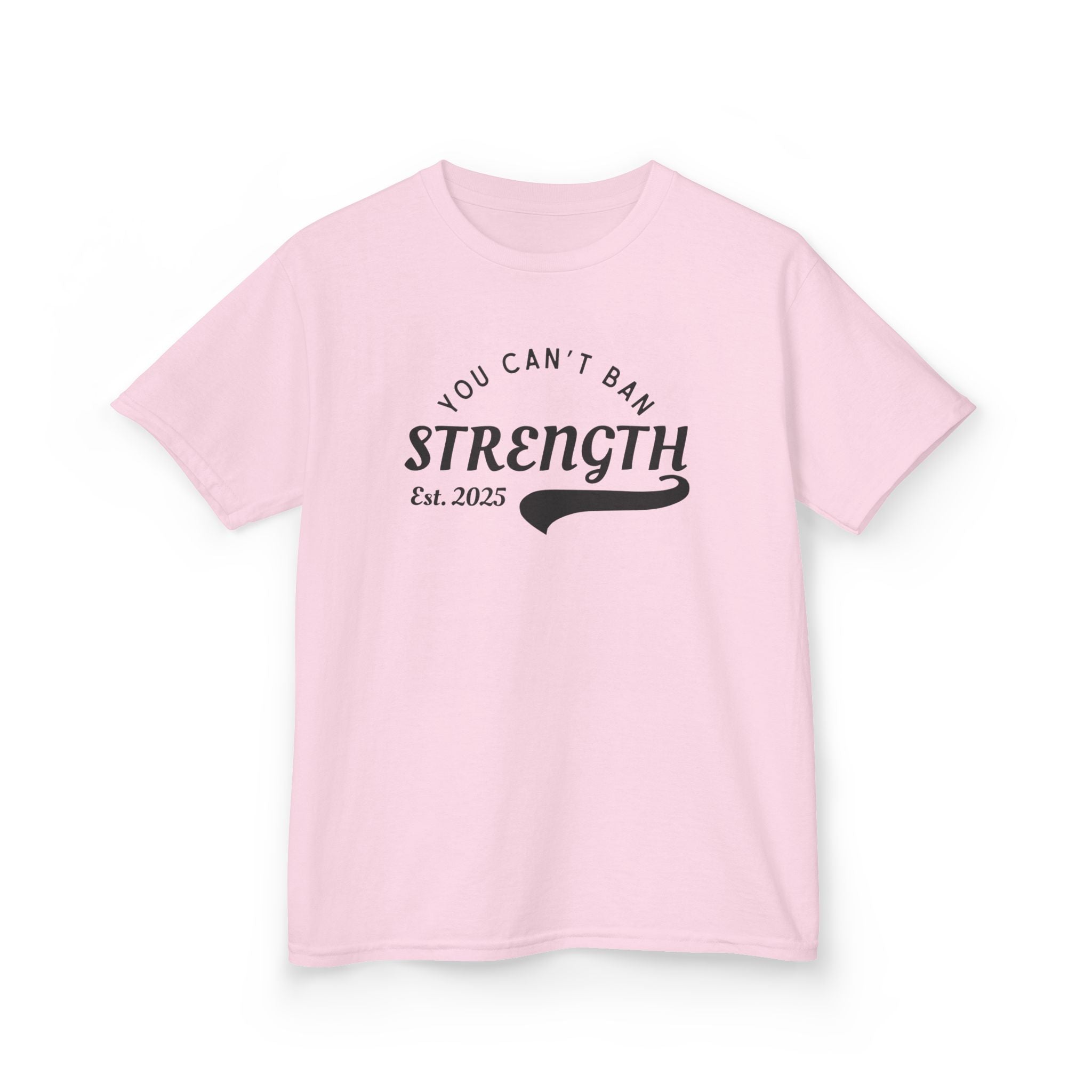 You Can’t Ban Strength | Kids 100% Cotton T-Shirt | Sizes From XS to XL