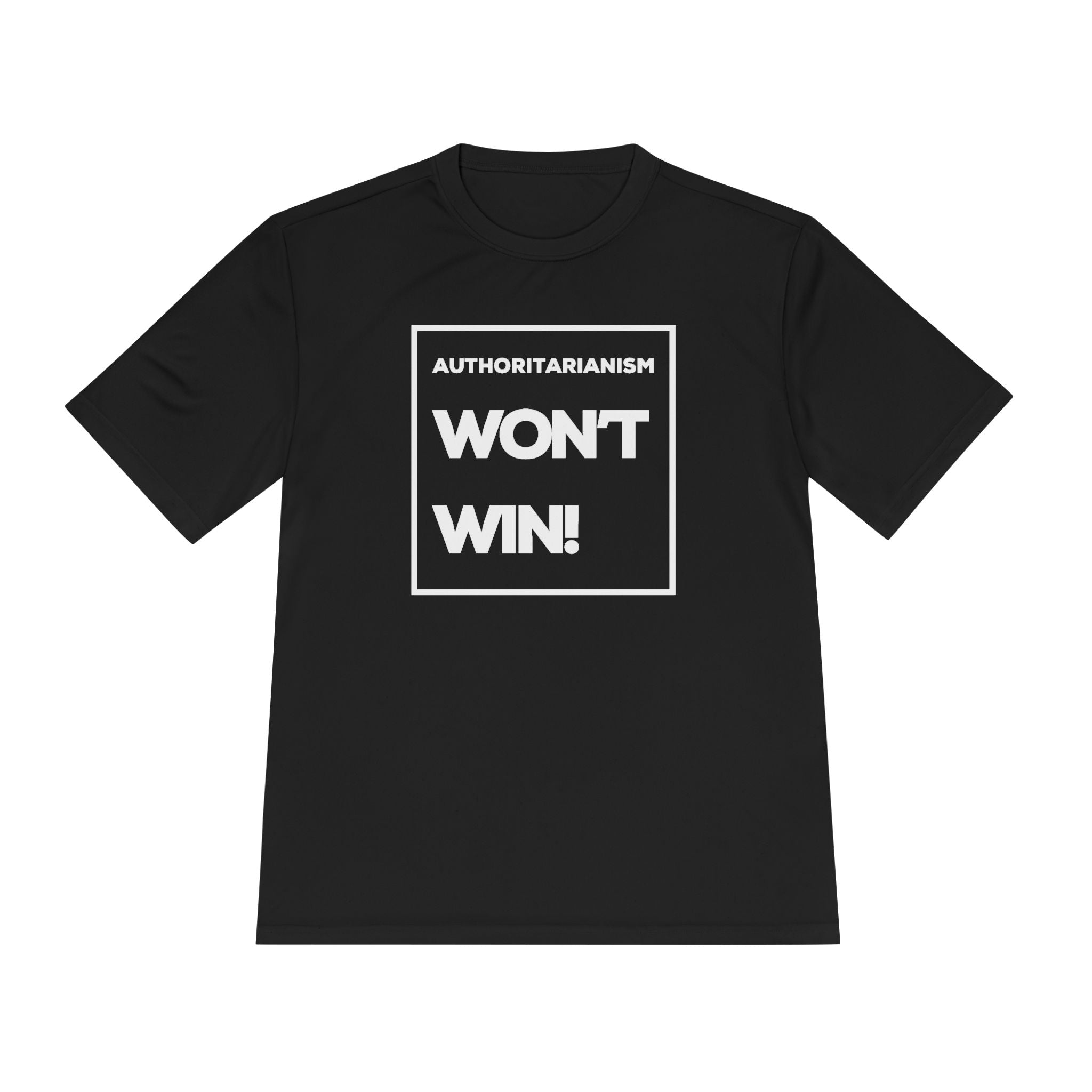 Authoritarianism Won’t Win | Women’s Moisture-Wicking Tee | Sizes Up To 4XL