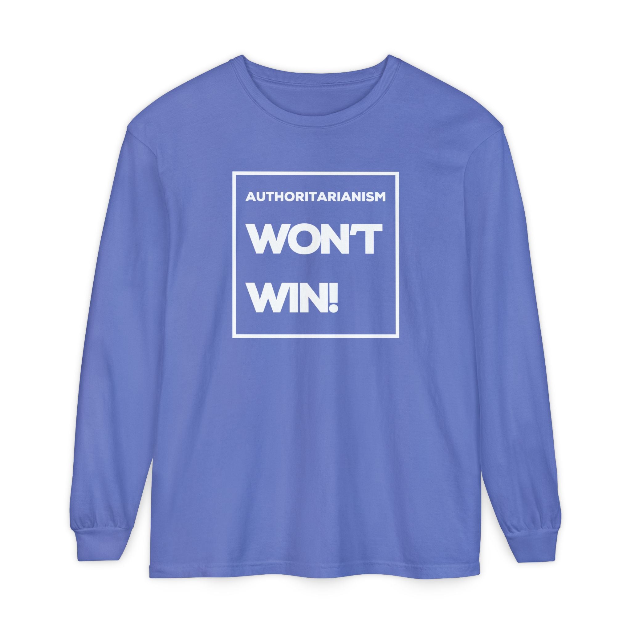 Authoritarianism Won’t Win! | Women’s Long Sleeve T-Shirt | Sizes Up To 3XL