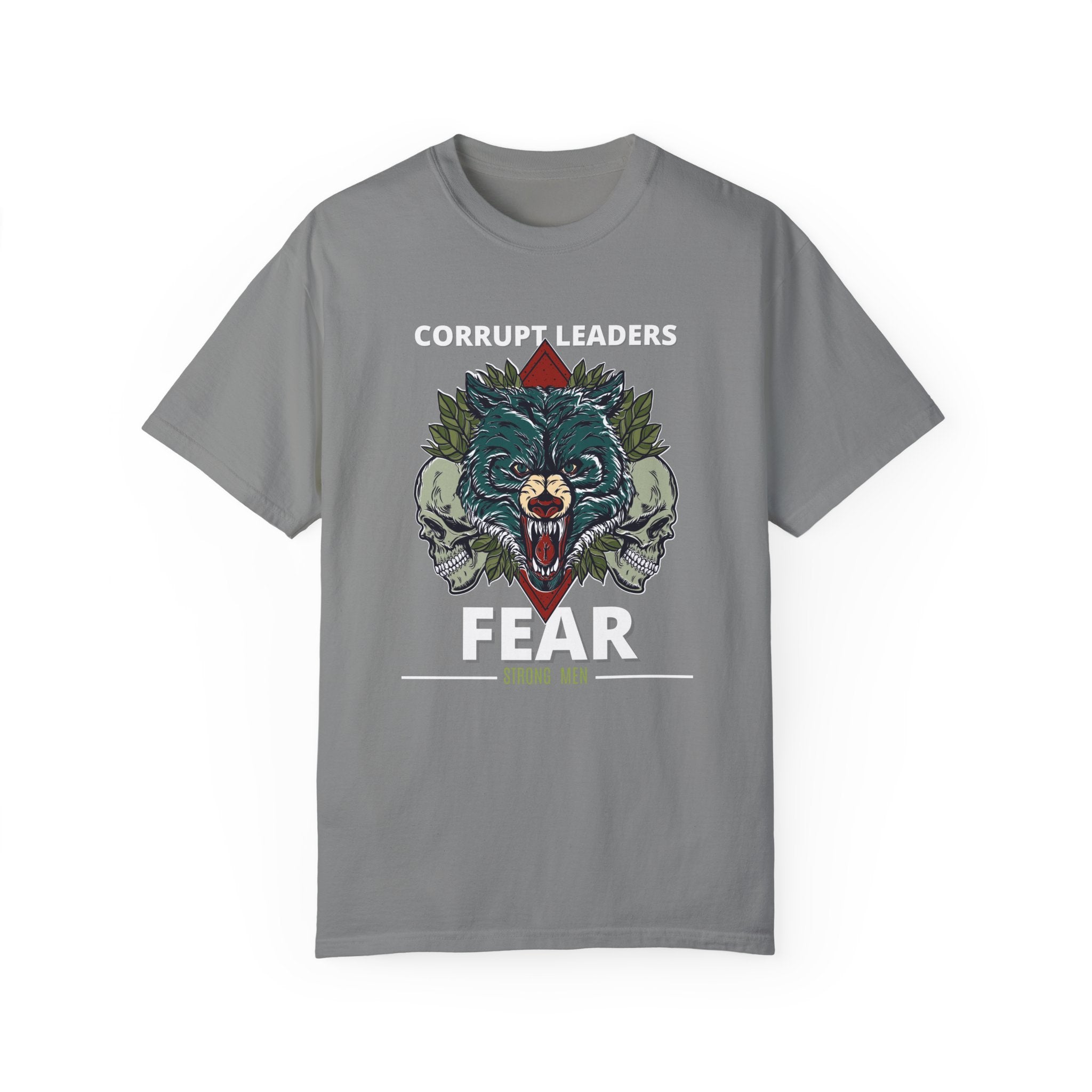 Corrupt Leaders Fear Strong Men | Men's 100% USA Cotton T-Shirt | Sizes Up To 4XL