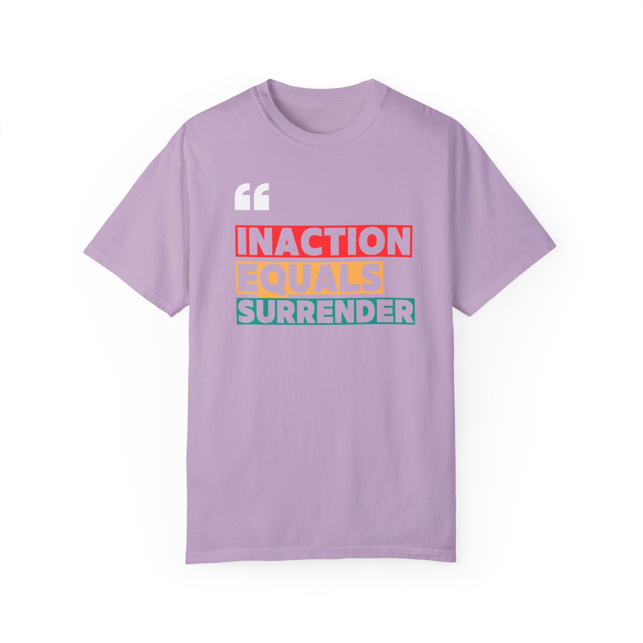 Inaction Equals Surrender | Women’s Ultra Comfortable Resistance T-Shirt | Sizes Up To 4XL