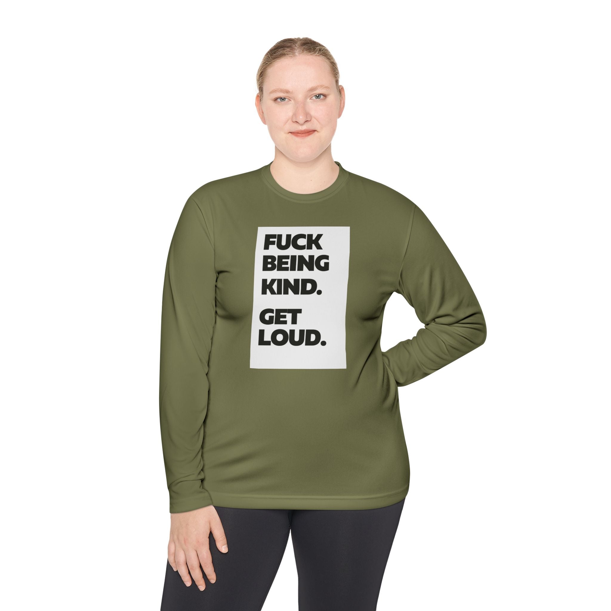 F*CK BEING KIND. GET LOUD. | Women's Lightweight Long Sleeve Tee | Sizes Up To 4XL