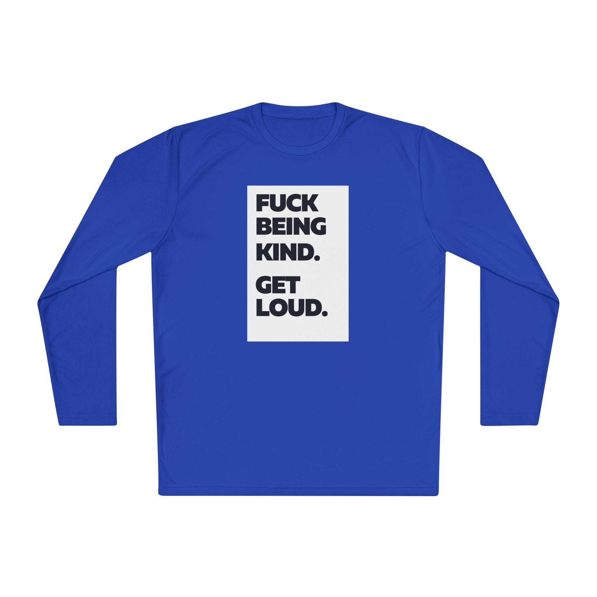 F*CK BEING KIND. GET LOUD. | Women's Lightweight Long Sleeve Tee | Sizes Up To 4XL