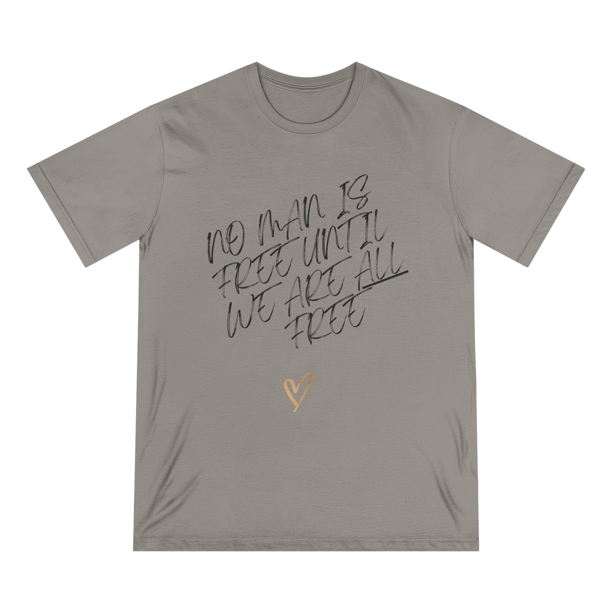 No Man is Free Until We Are All Free | Women Organic T-Shirt | Sizes Up To 3XL
