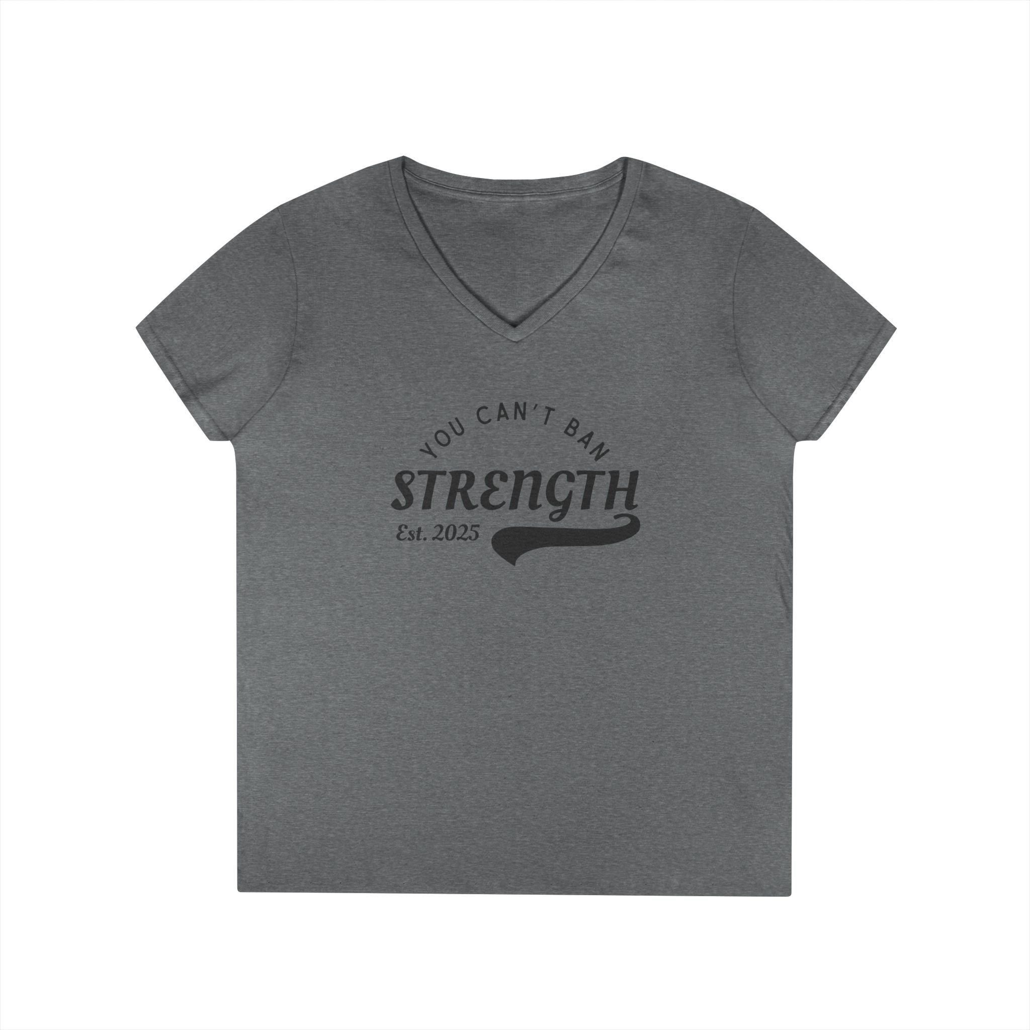 You Can't Ban Strength | Women's 100% Cotton V-Neck T-Shirt | Sizes Up To 3XL