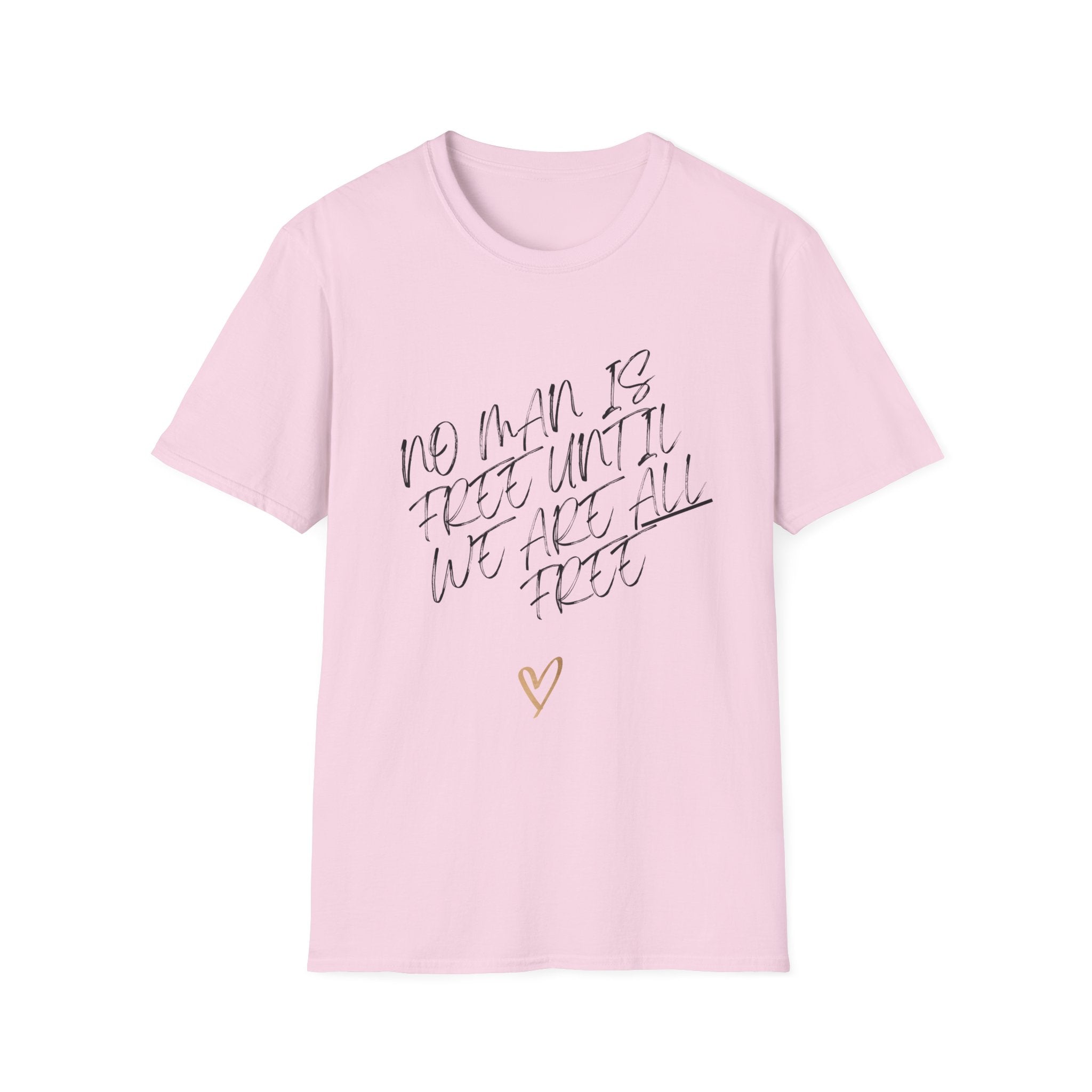 No Man is Free Until We are All Free | Women's 100% Cotton T-Shirt | Sizes Up To 5XL