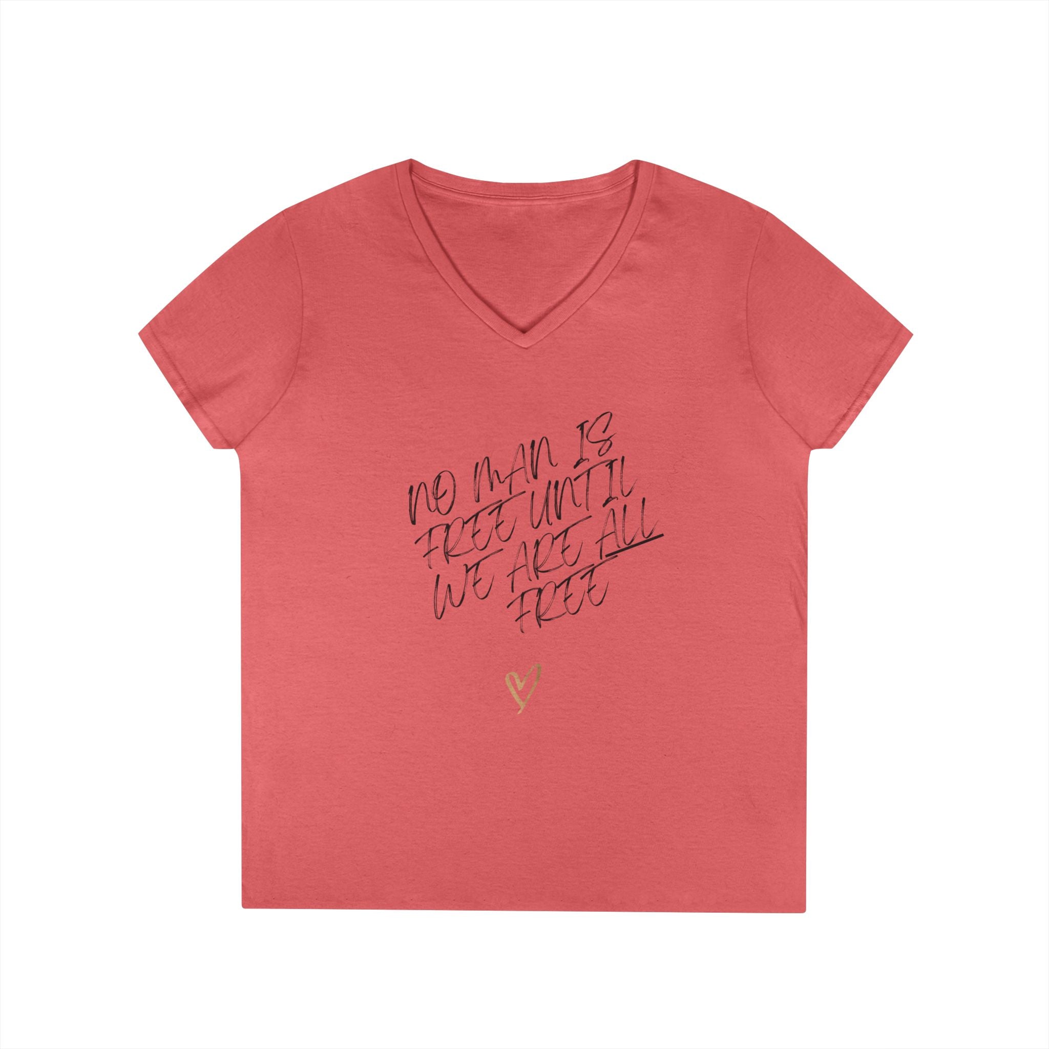 No Man is Free Until We Are All Free | Ladies' 100% Cotton V-Neck T-Shirt | Sizes Up To 3XL