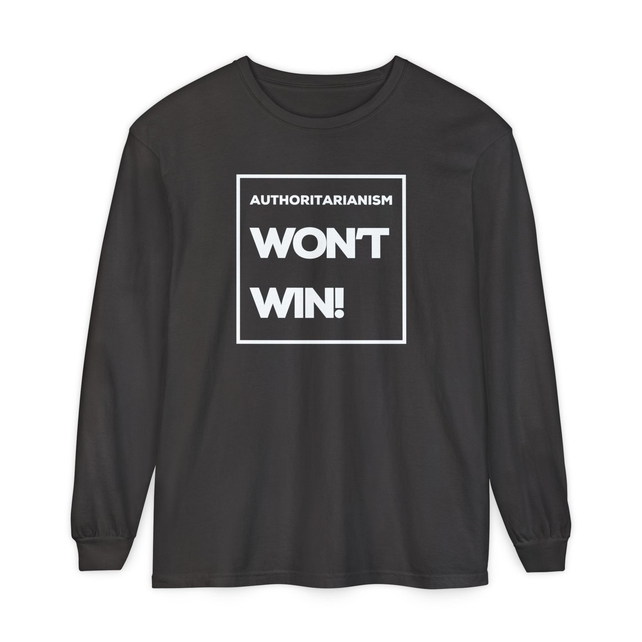 Authoritarianism Won’t Win! | Women’s Long Sleeve T-Shirt | Sizes Up To 3XL