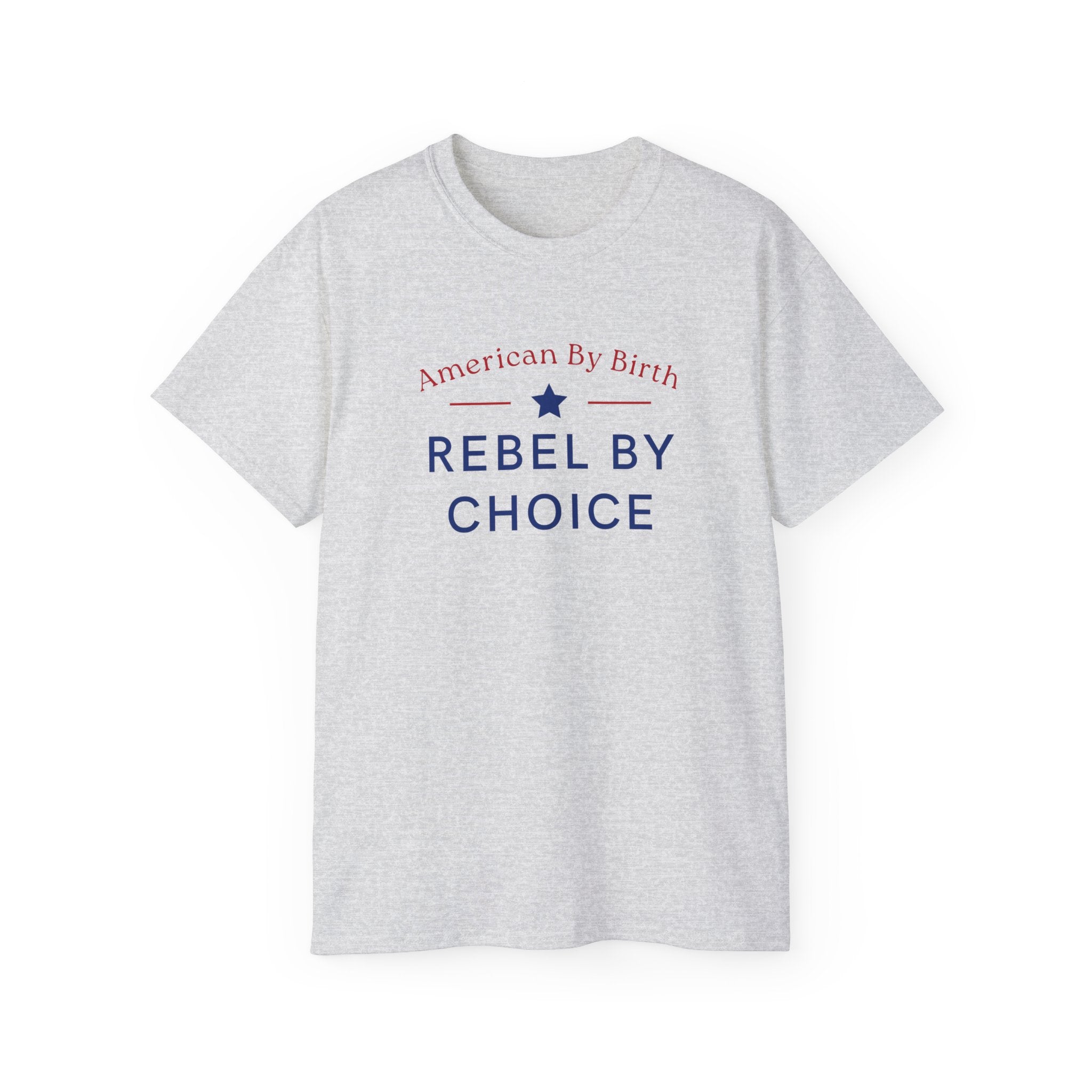 American By Birth, Rebel By Choice | Men's 100% Ultra Soft Cotton T-Shirt | Sizes Up To 5XL