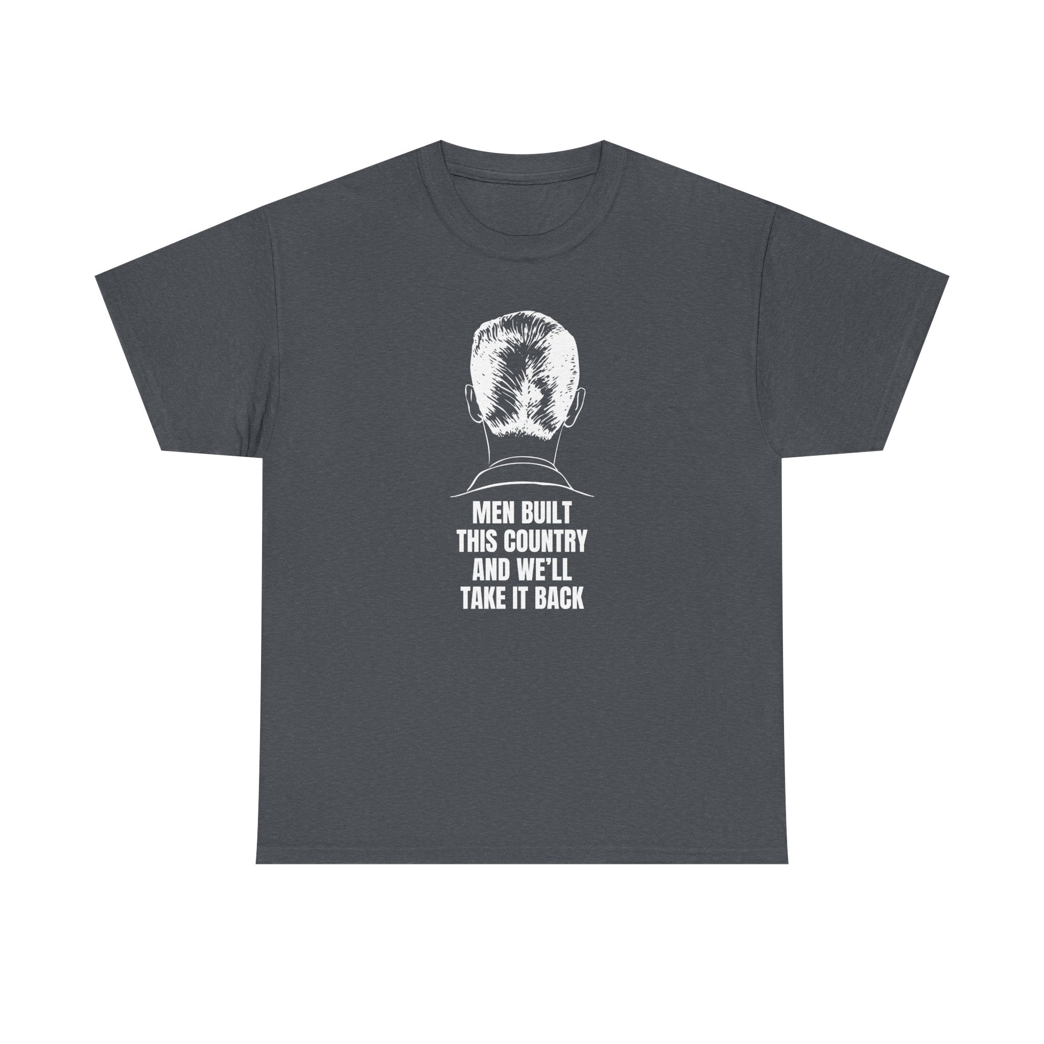 Men Built This Country | Men's 100% Cotton T-Shirt | Sizes Up To 5XL