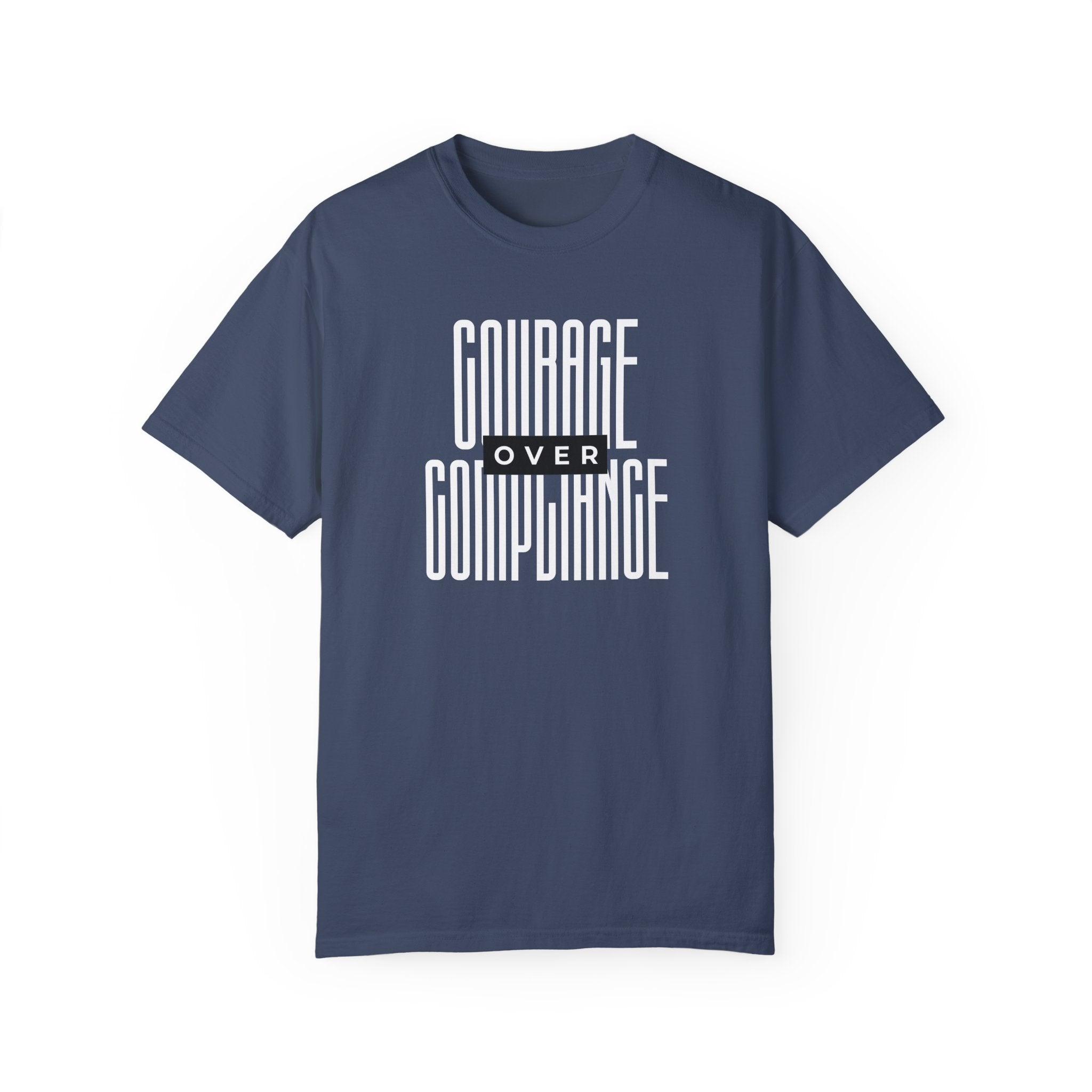 Courage Over Compliance | Men's 100% USA Cotton T-Shirt | Sizes Up To 4XL