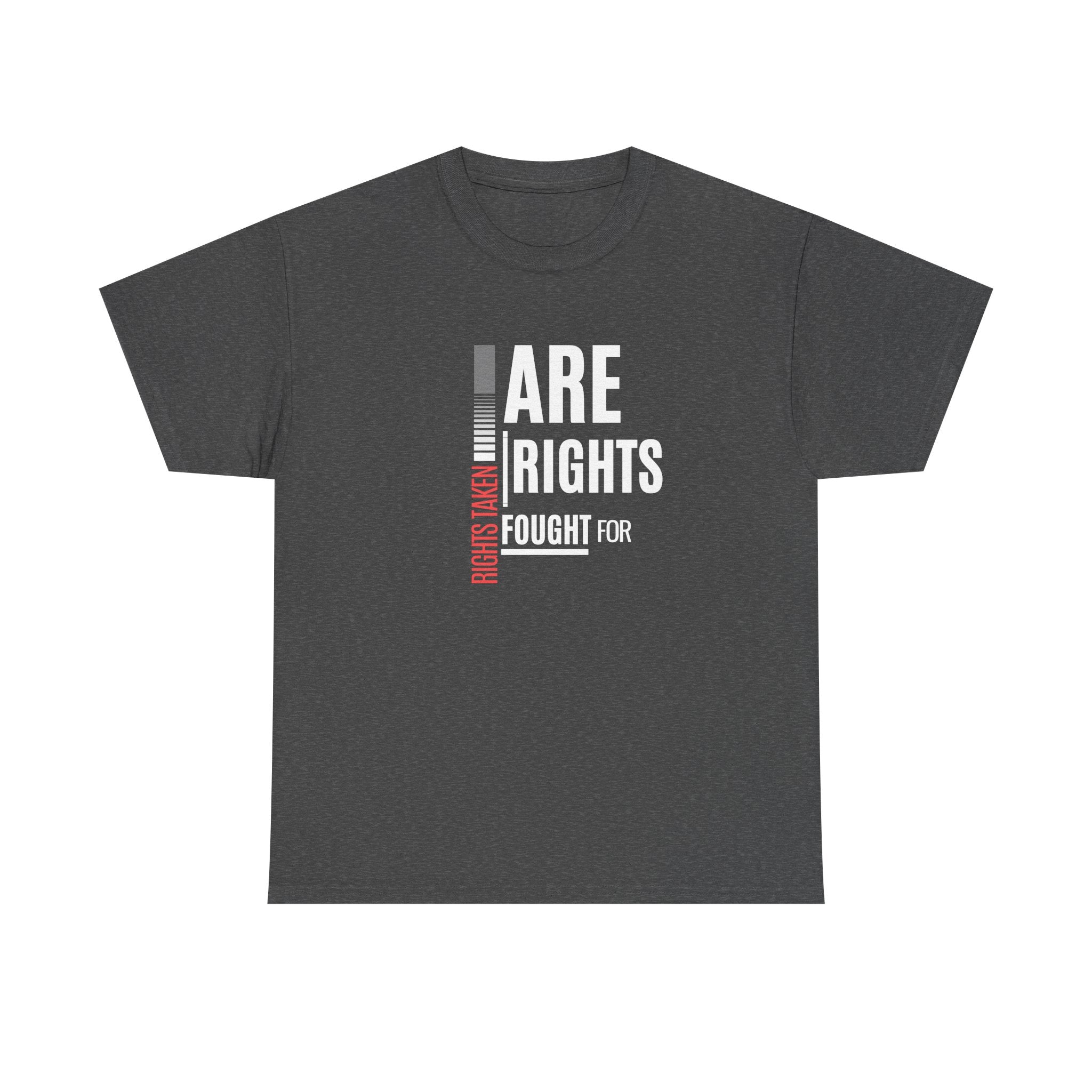 Rights Taken Are Rights Fought For | Women's 100% Ethical Sourced Cotton T-Shirt | Sizes Up To 5XL