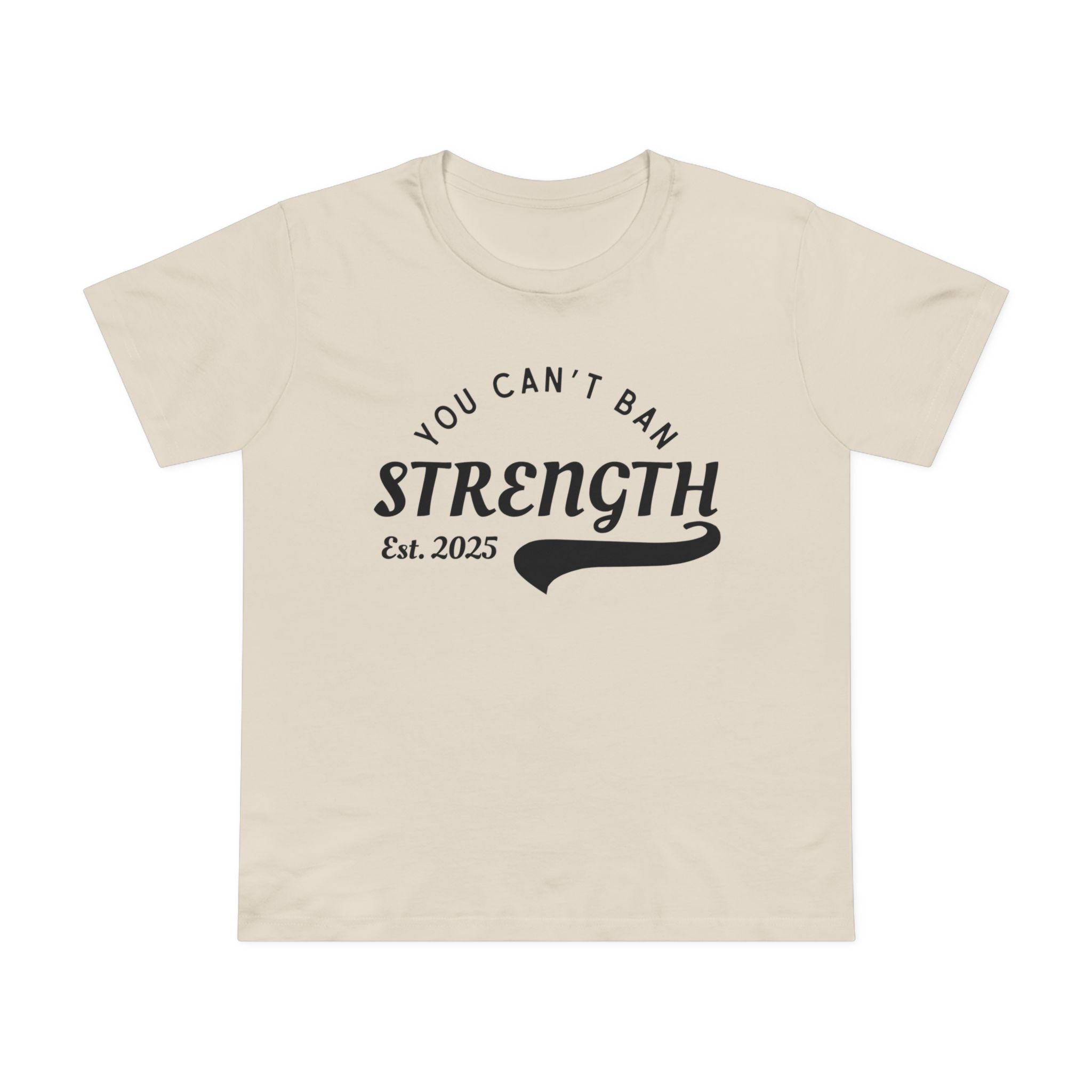 You Can’t Ban Strength | Women’s Ultra Soft T-Shirt | Sizes Up To 3XL