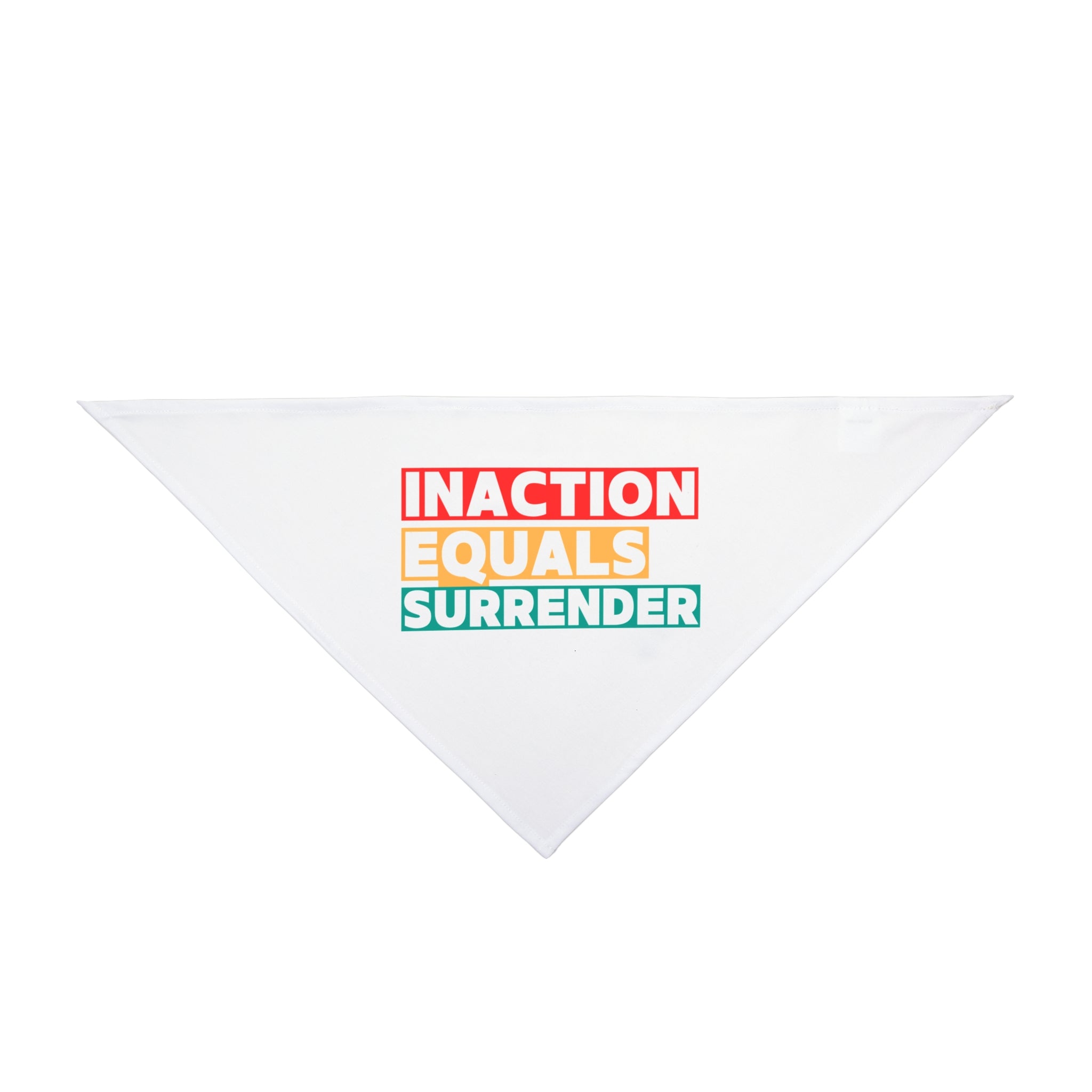 Inaction Equals Surrender | Inspirational Pet Bandana | For Rebel Pets