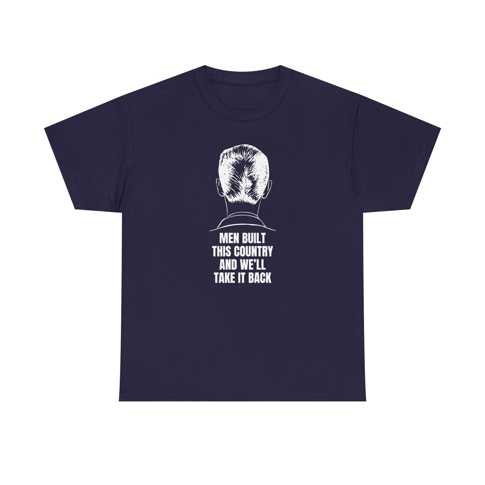 Men Built This Country | Men's 100% Cotton T-Shirt | Sizes Up To 5XL