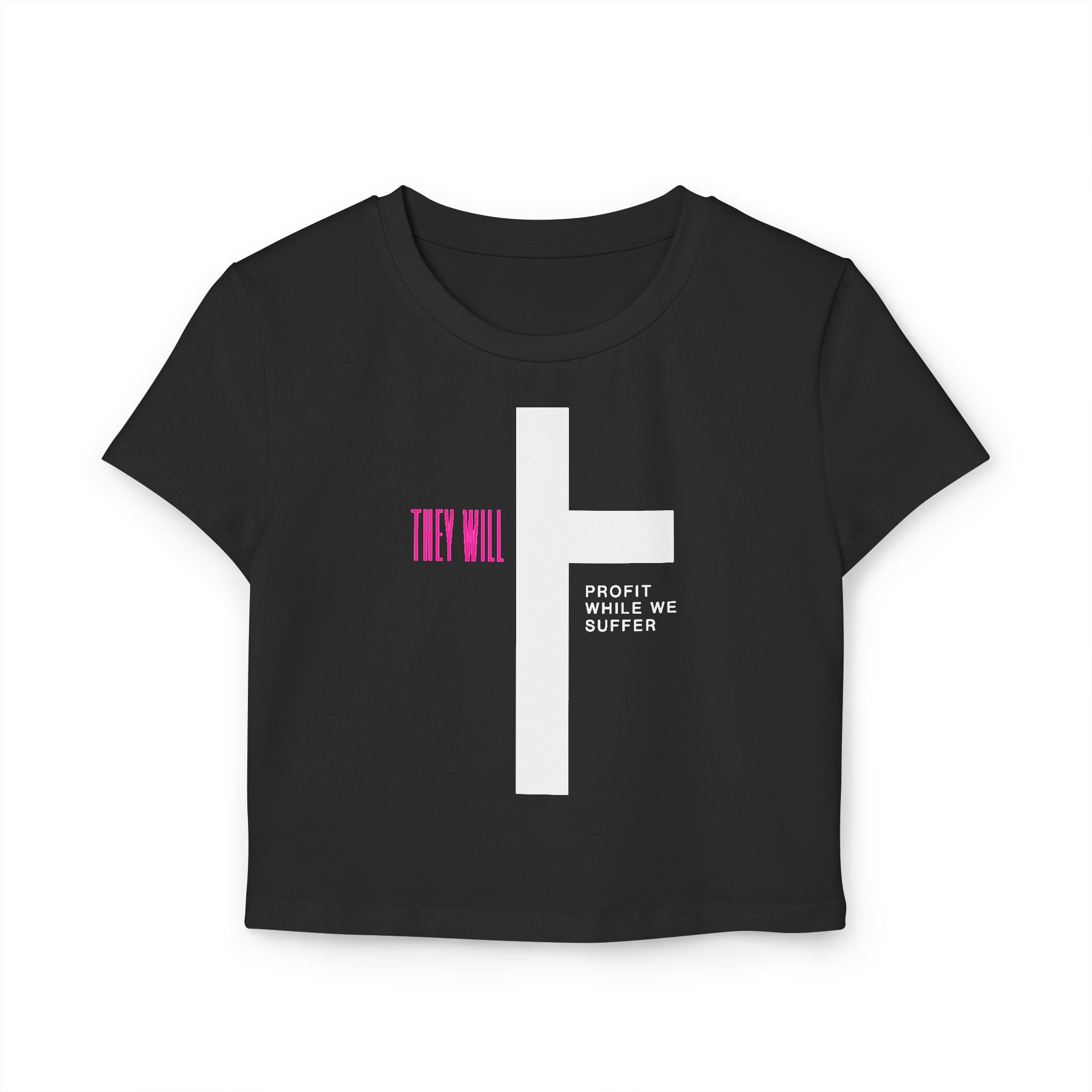 They Will Profit While We Suffer | 100% Organic Cotton Baby Tee | Sizes S to XL