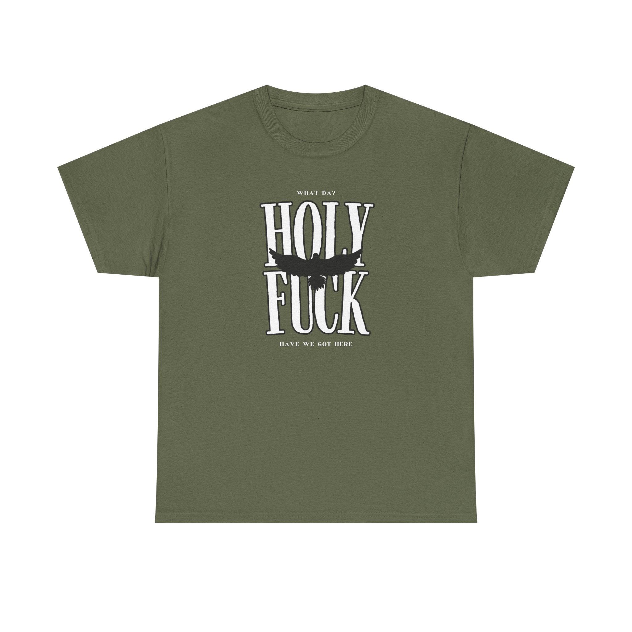 WHAT DA? HOLY F*CK What Have We Got Here? | Women's Heavy Cotton T-Shirt | Sizes Up To 5XL