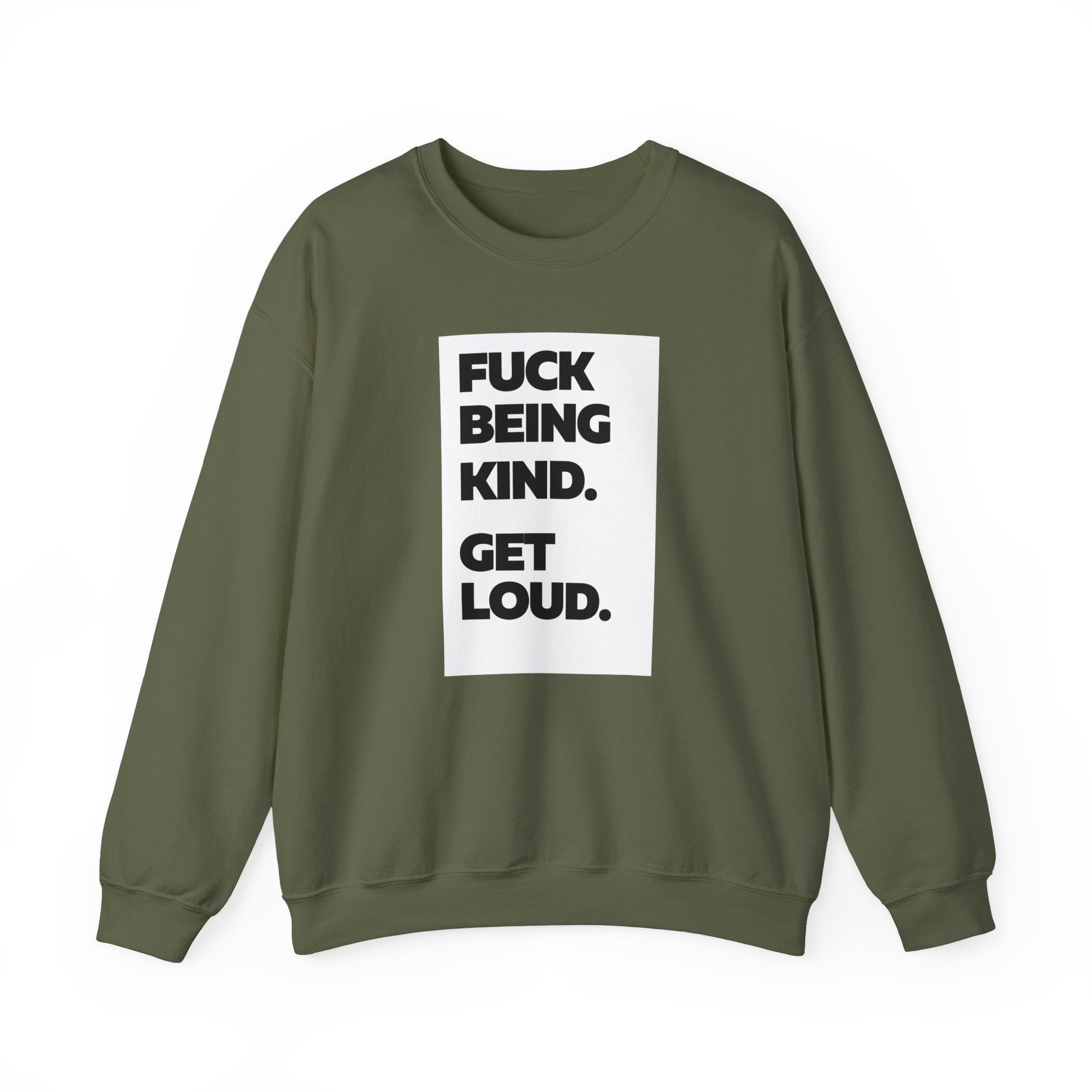 F*ck Being Kind. Get Loud | Women's 100% Cotton Crewneck Sweatshirt | Sizes Up To 5XL