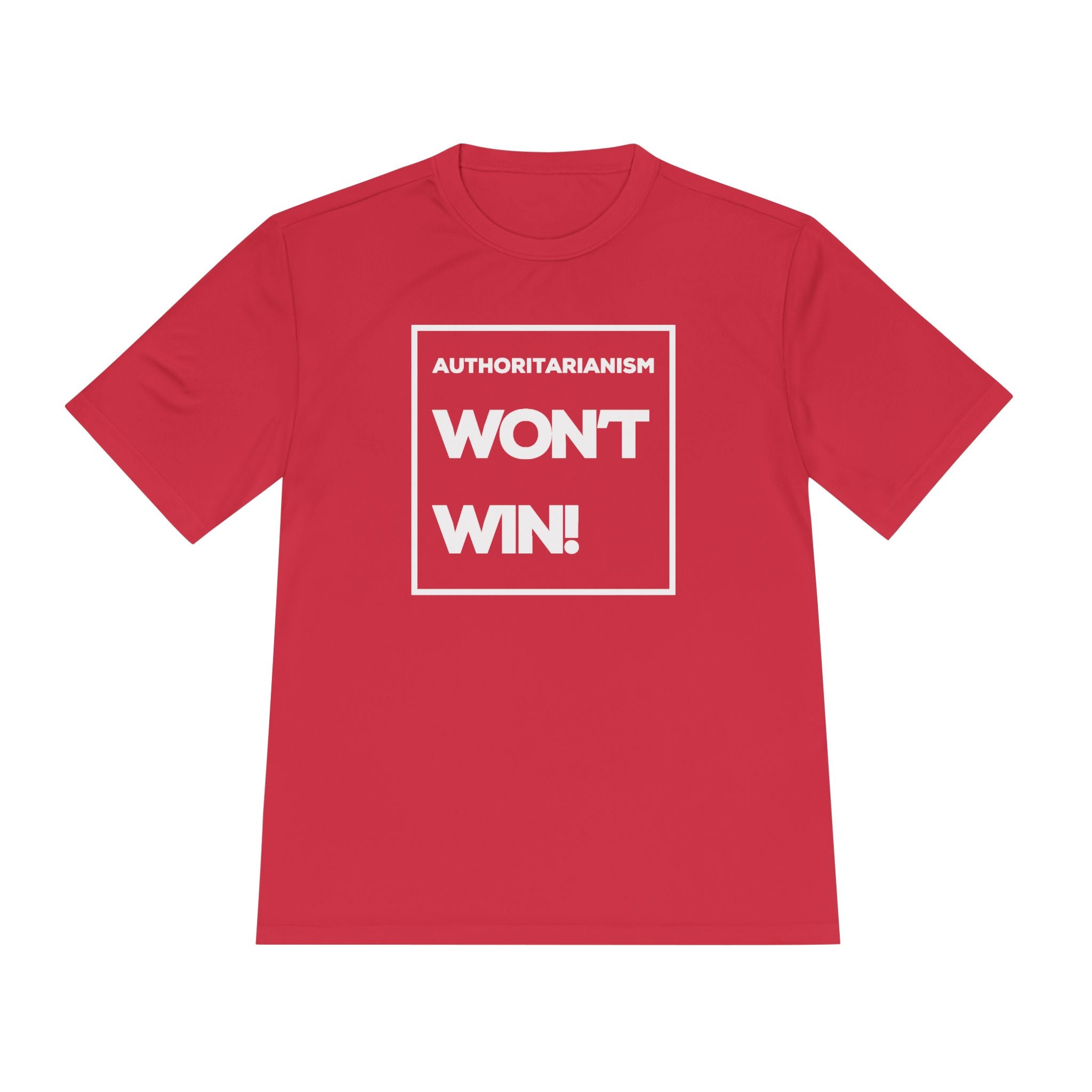 Authoritarianism Won’t Win | Women’s Moisture-Wicking Tee | Sizes Up To 4XL