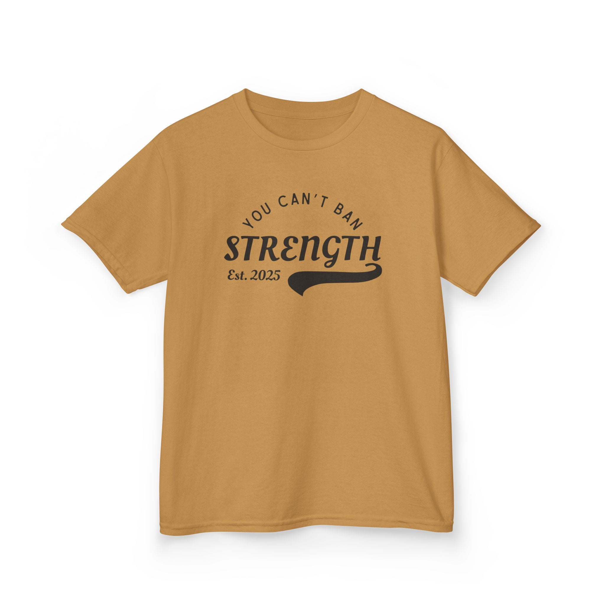 You Can’t Ban Strength | Kids 100% Cotton T-Shirt | Sizes From XS to XL