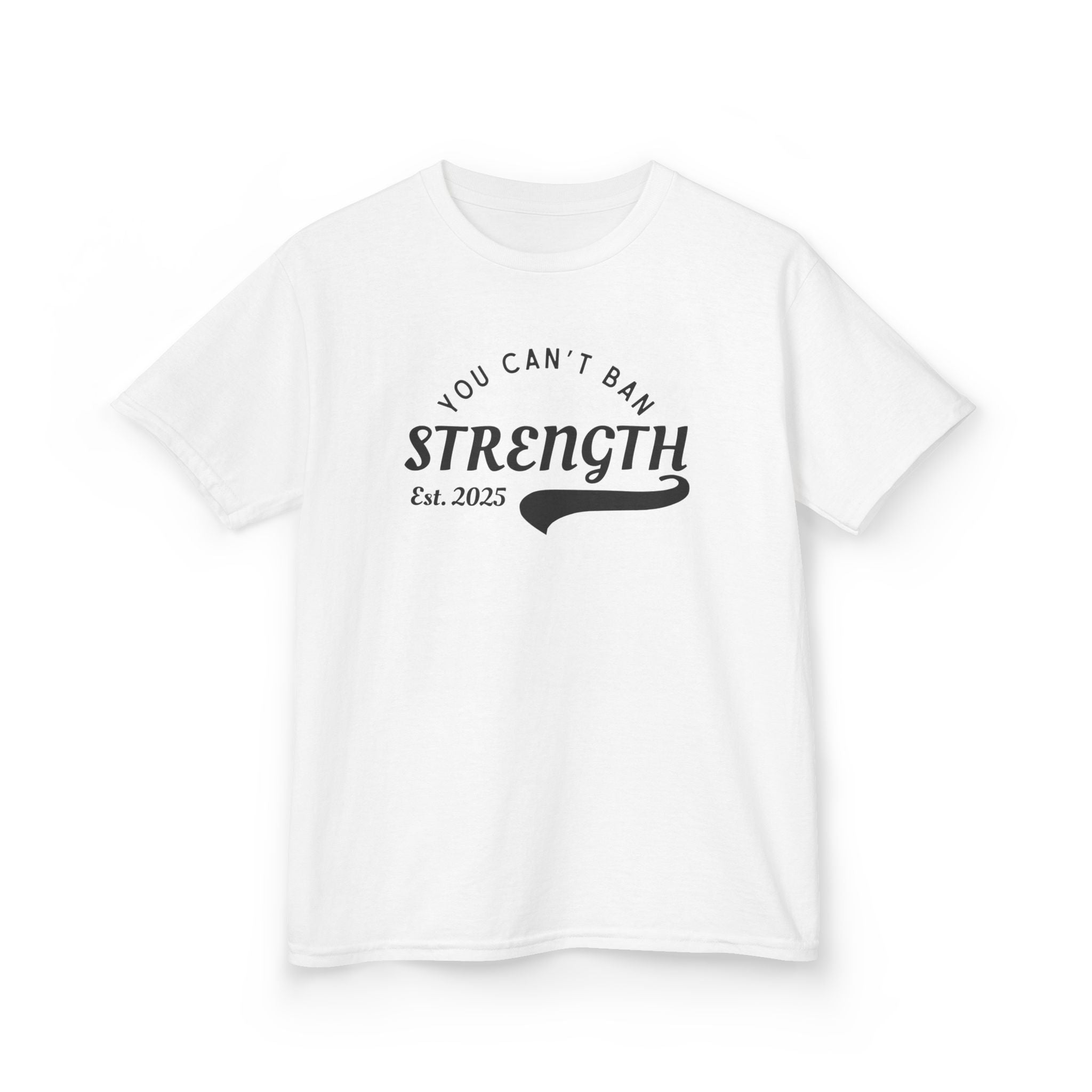 You Can’t Ban Strength | Kids 100% Cotton T-Shirt | Sizes From XS to XL
