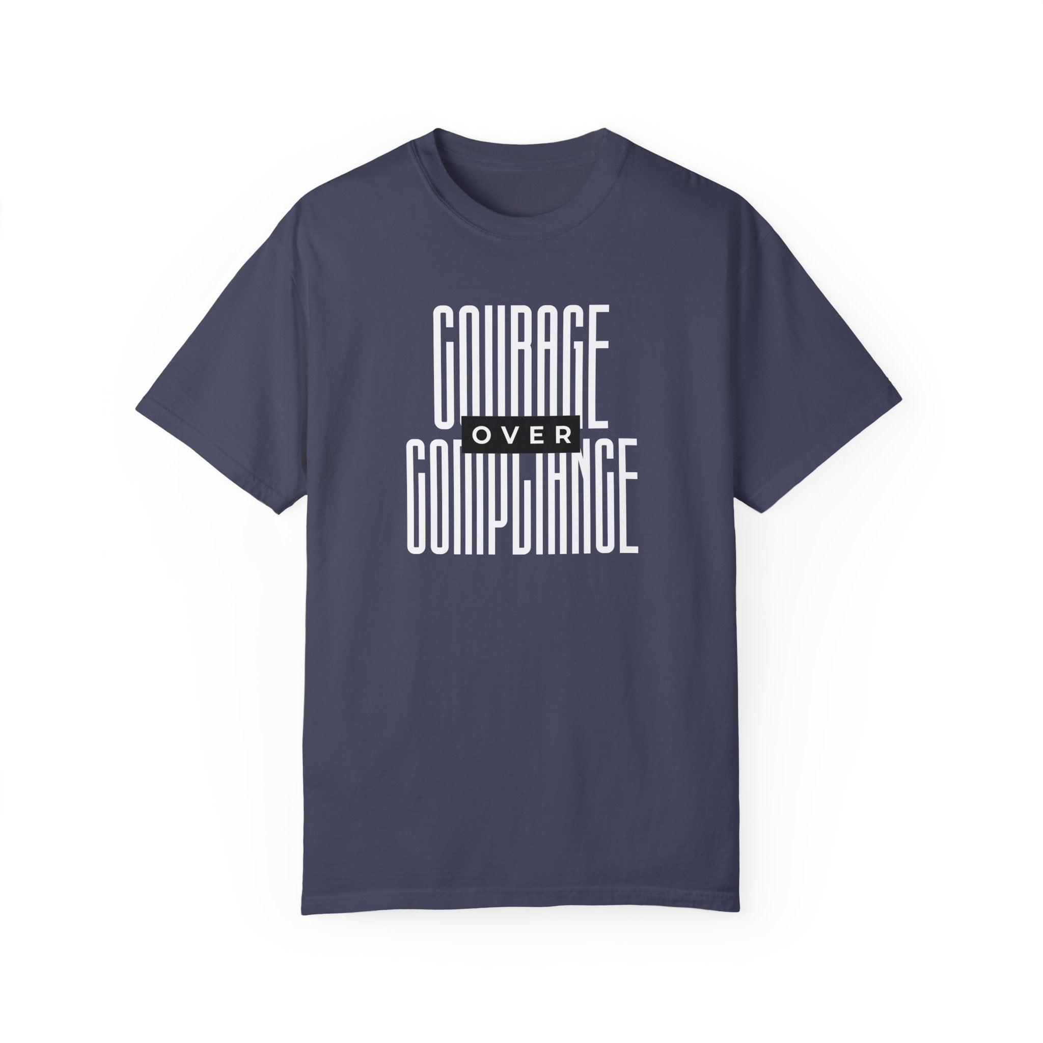 Courage Over Compliance | Men's 100% USA Cotton T-Shirt | Sizes Up To 4XL