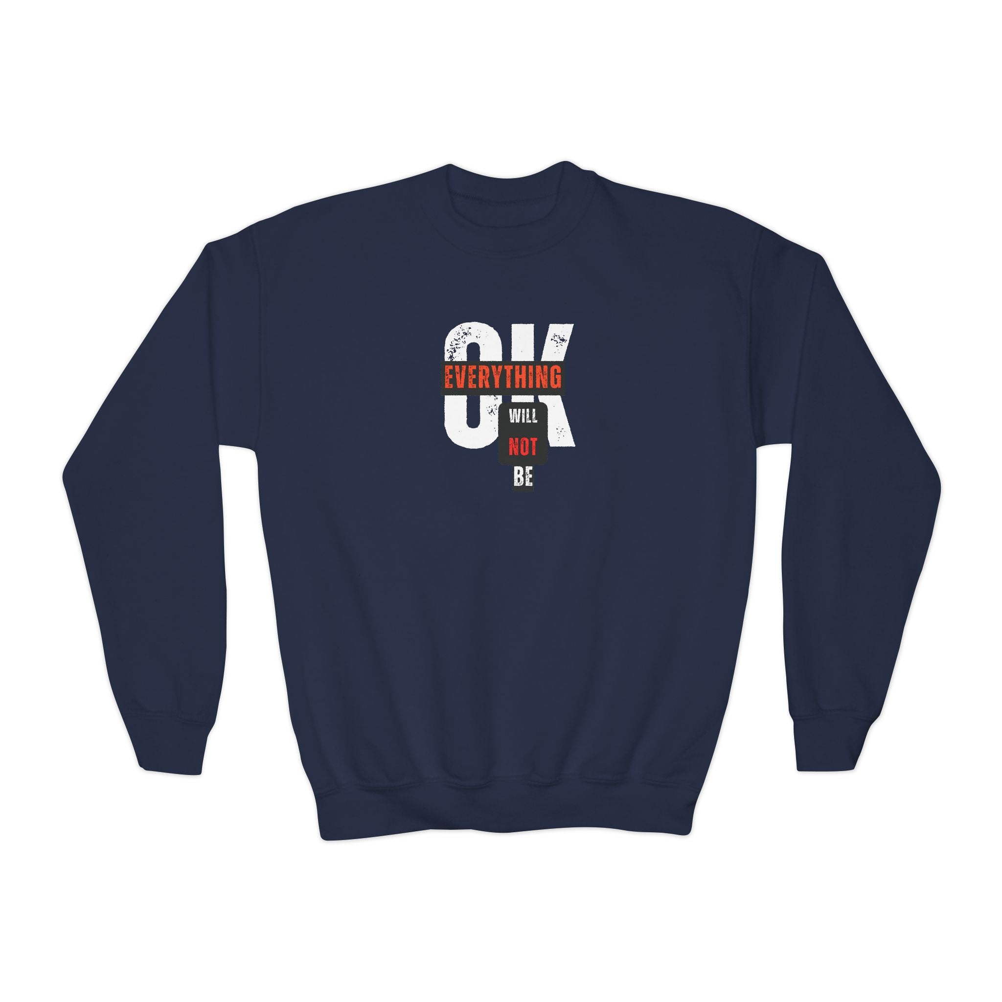 'Everything Will Not Be OK' | Youth Resistance Sweatshirt