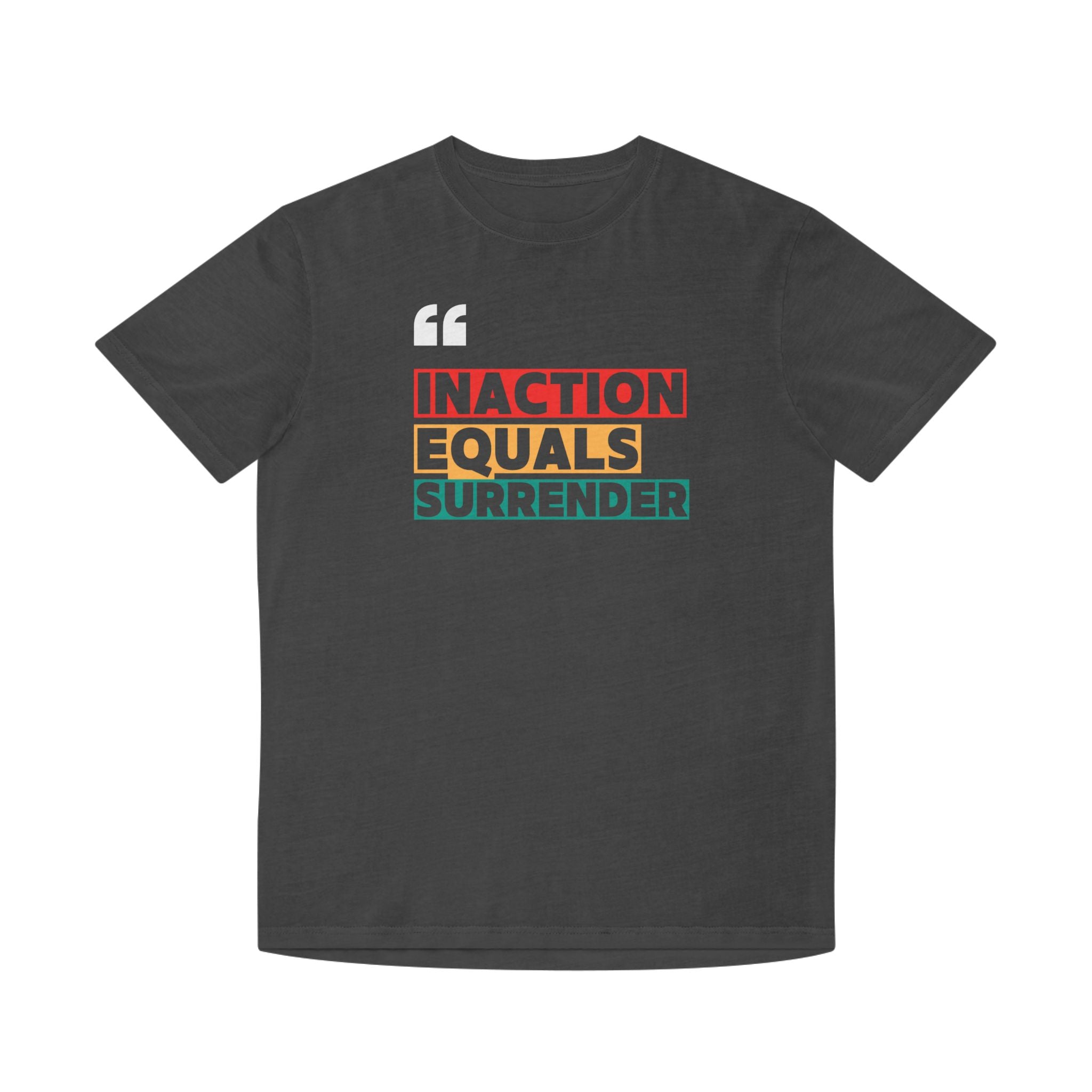 Inaction Equals Surrender | Women's 100% Faded Cotton T-Shirt | Sizes Up To 2XL