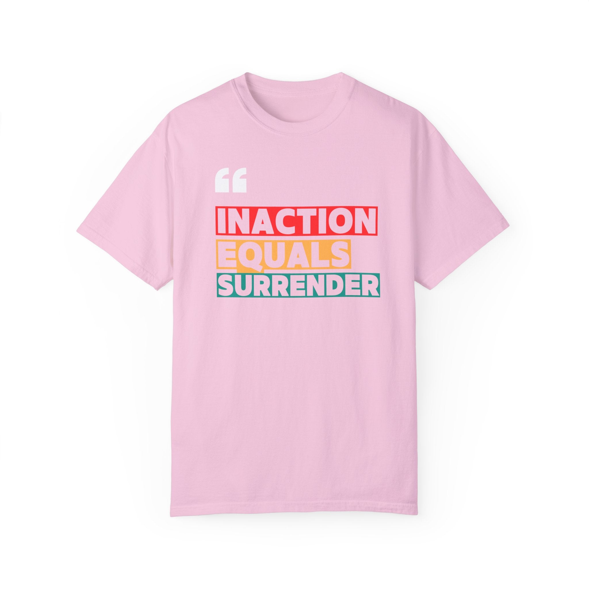 Inaction Equals Surrender | Women’s Ultra Comfortable Resistance T-Shirt | Sizes Up To 4XL