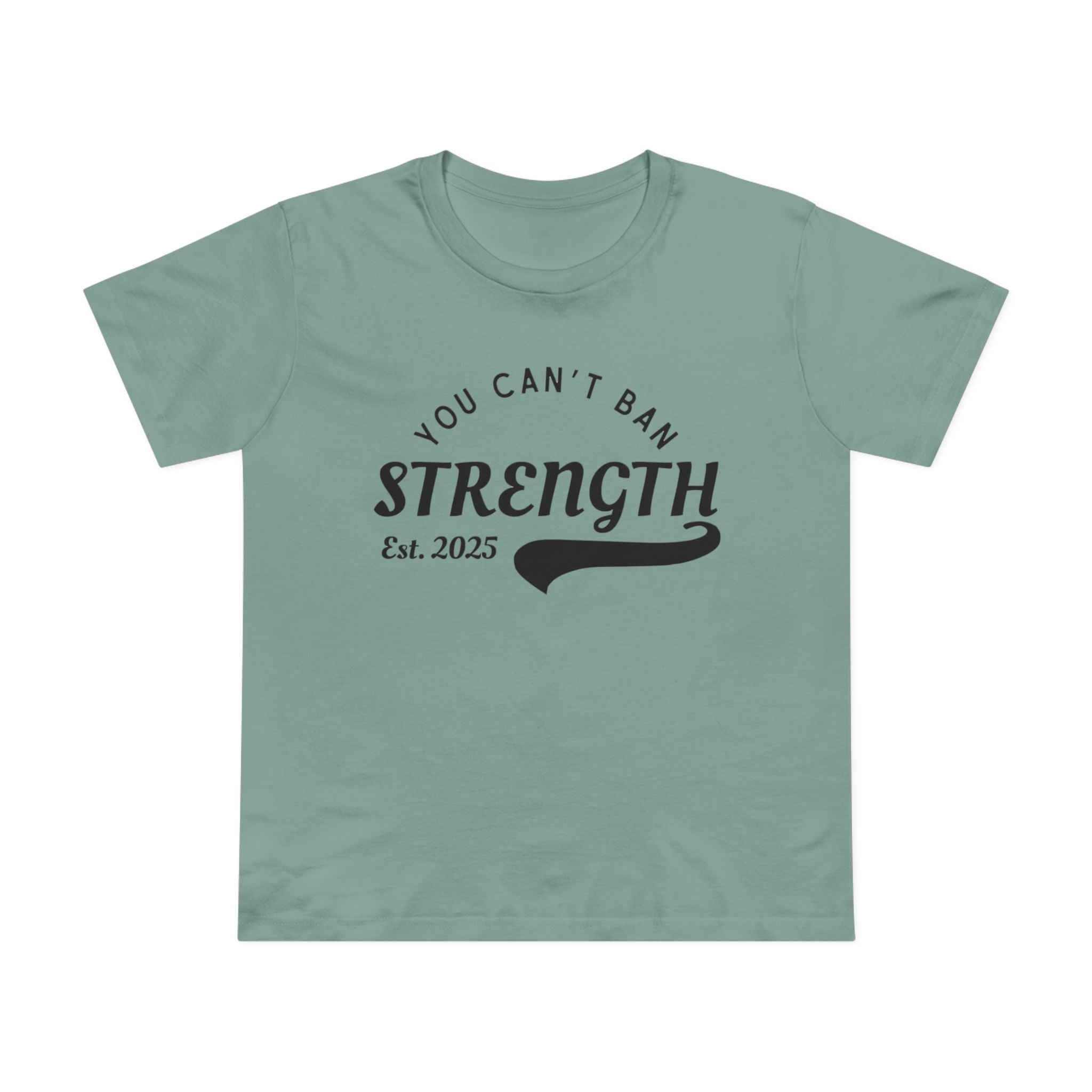 You Can’t Ban Strength | Women’s Ultra Soft T-Shirt | Sizes Up To 3XL