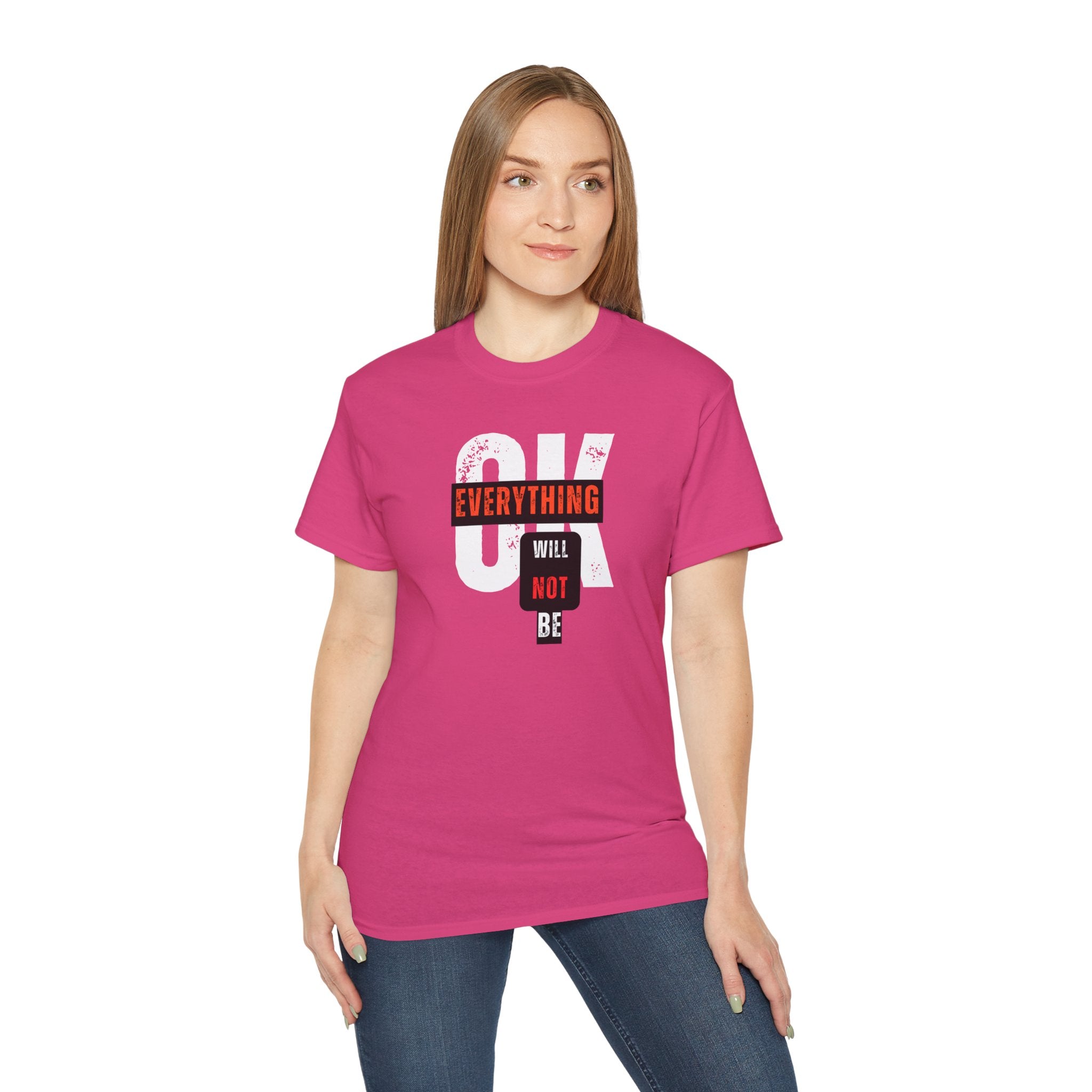 Everything Will Not Be OK | Women's T-Shirt | For Those Who Refuse To Be Silenced | Sizes Up To 5XL