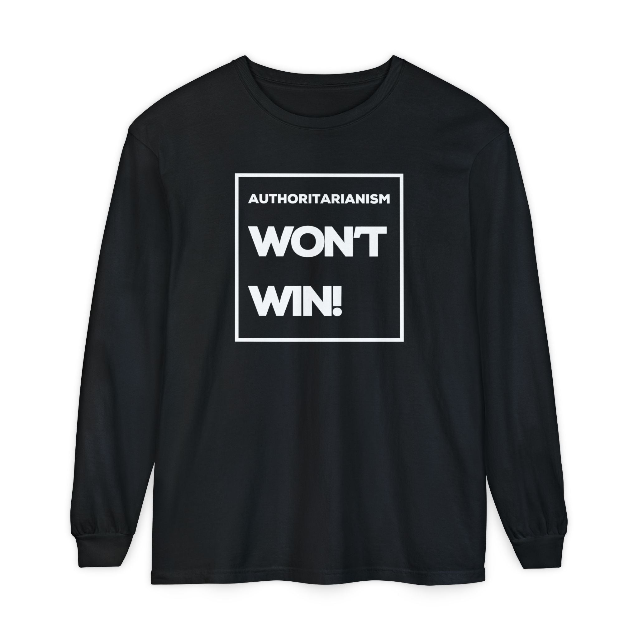 Authoritarianism Won’t Win! | Women’s Long Sleeve T-Shirt | Sizes Up To 3XL