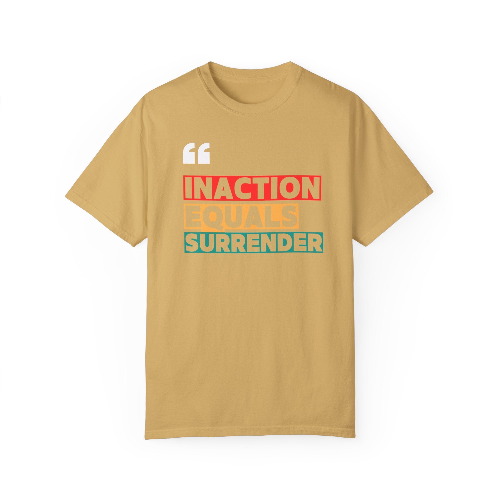 Inaction Equals Surrender | Women’s Ultra Comfortable Resistance T-Shirt | Sizes Up To 4XL