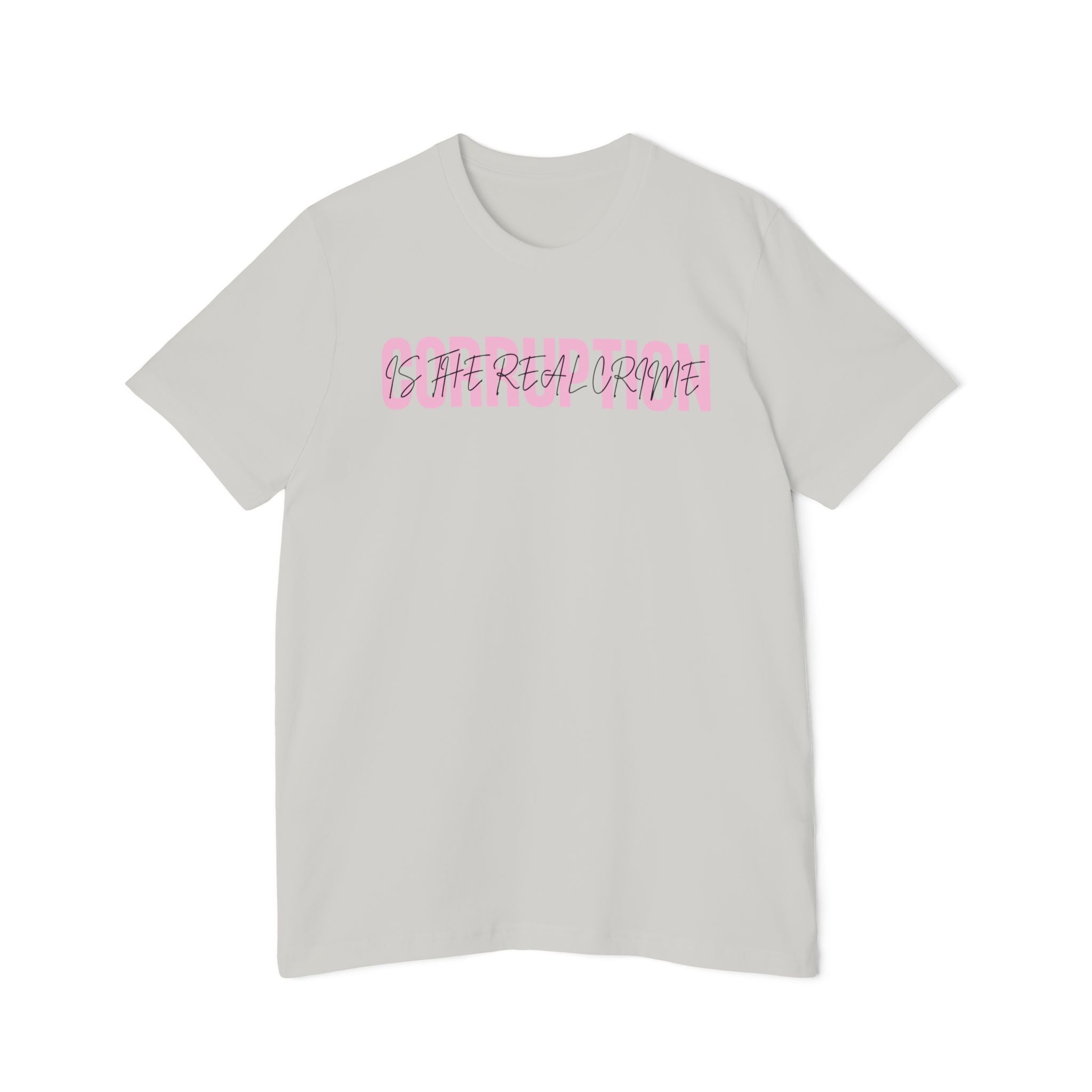 Corruption Is The Real Crime | Women's 100% Cotton T-Shirt | Sizes Up To 3XL