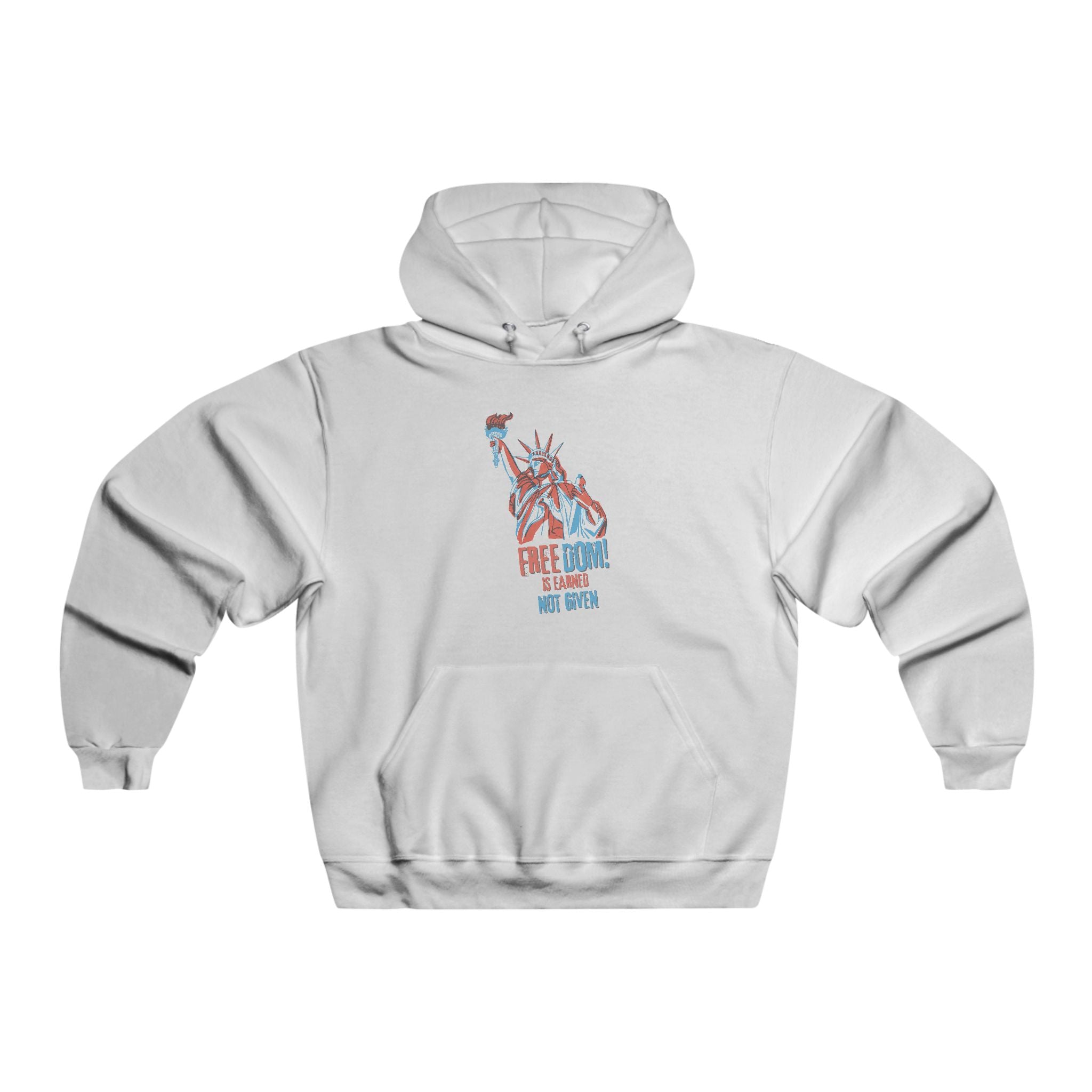 Freedom Is Earned - Not Given | Men's Comfortable Hoodie | Sizes Up To 4XL