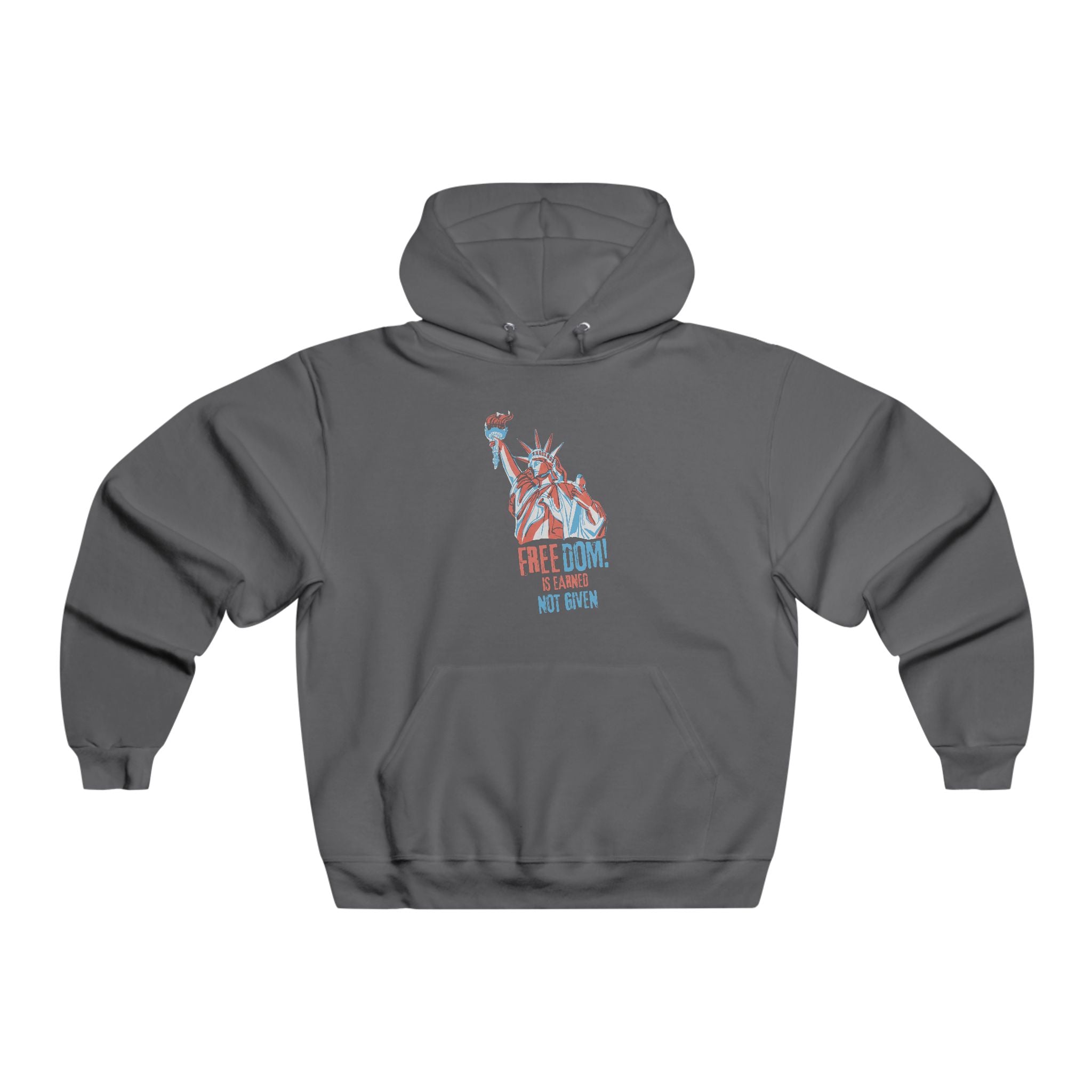 Freedom Is Earned - Not Given | Men's Comfortable Hoodie | Sizes Up To 4XL