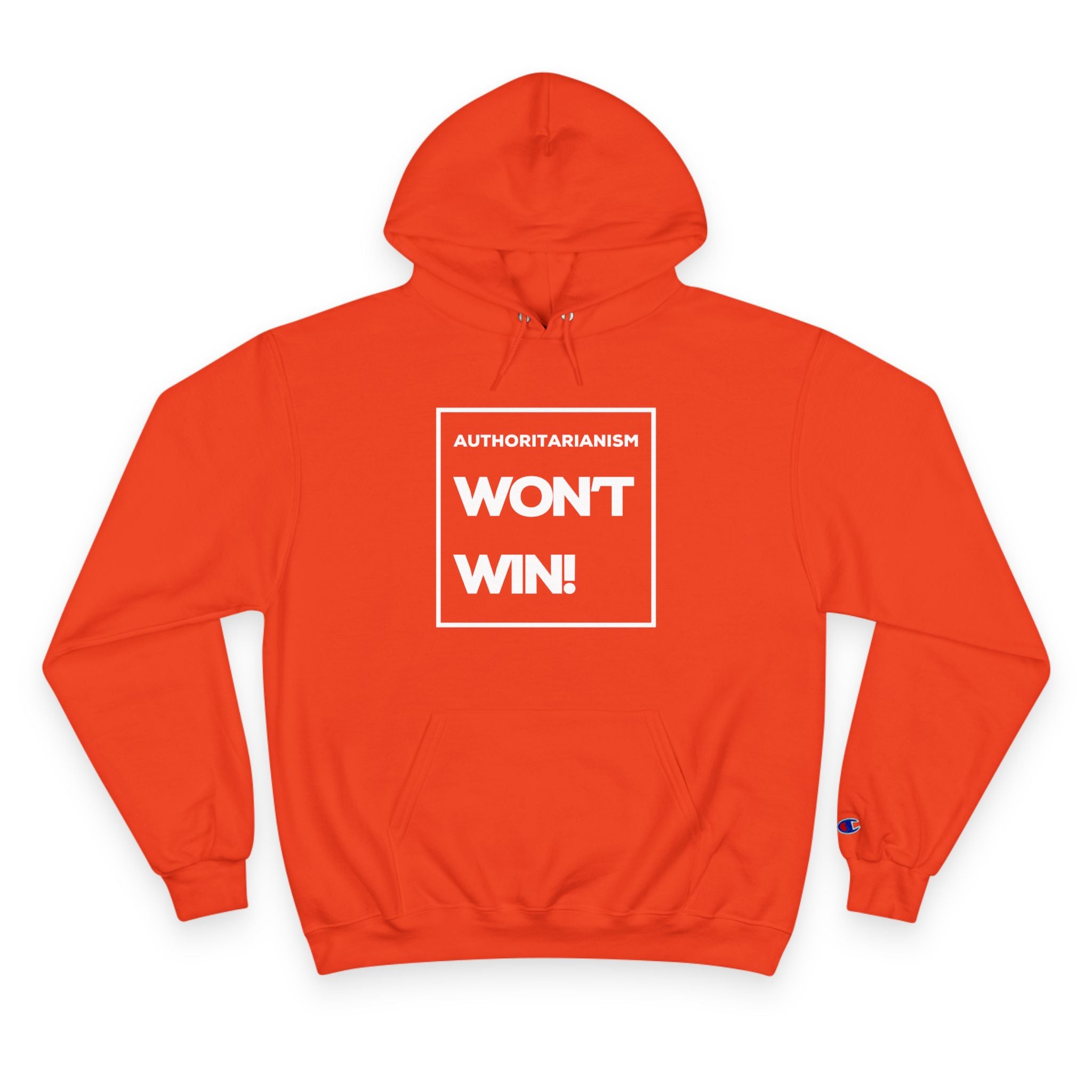 Authoritarianism Won’t Win! | Men’s Champion® Hoodie | Sizes Up To 3XL